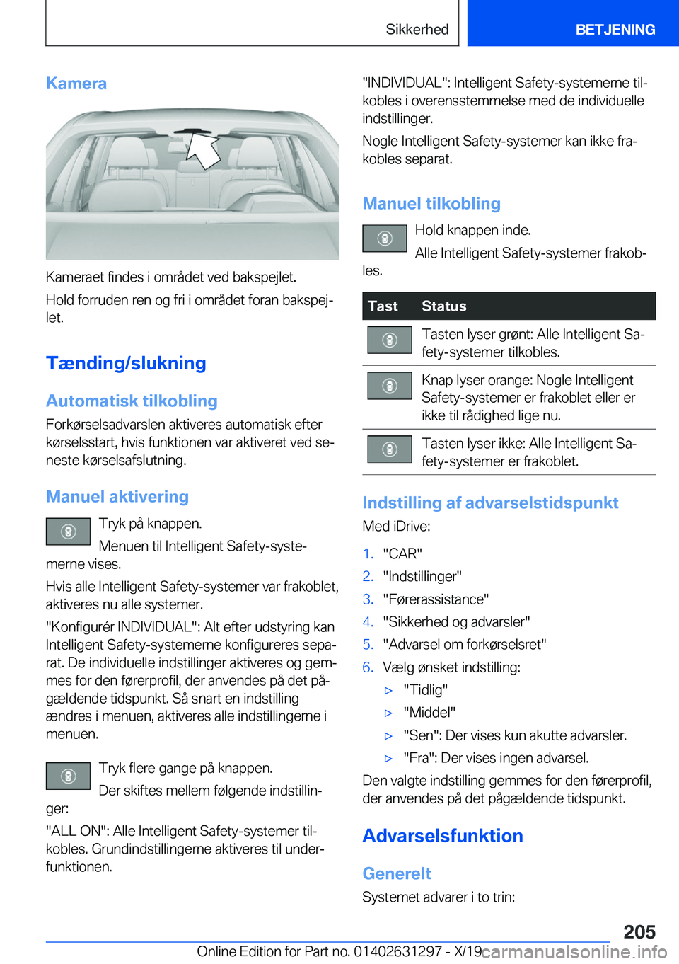 BMW M8 2020  InstruktionsbØger (in Danish) �K�a�m�e�r�a
�K�a�m�e�r�a�e�t��f�i�n�d�e�s��i��o�m�r�å�d�e�t��v�e�d��b�a�k�s�p�e�j�l�e�t�.
�H�o�l�d��f�o�r�r�u�d�e�n��r�e�n��o�g��f�r�i��i��o�m�r�å�d�e�t��f�o�r�a�n��b�a�k�s�p�e�jj �l�
