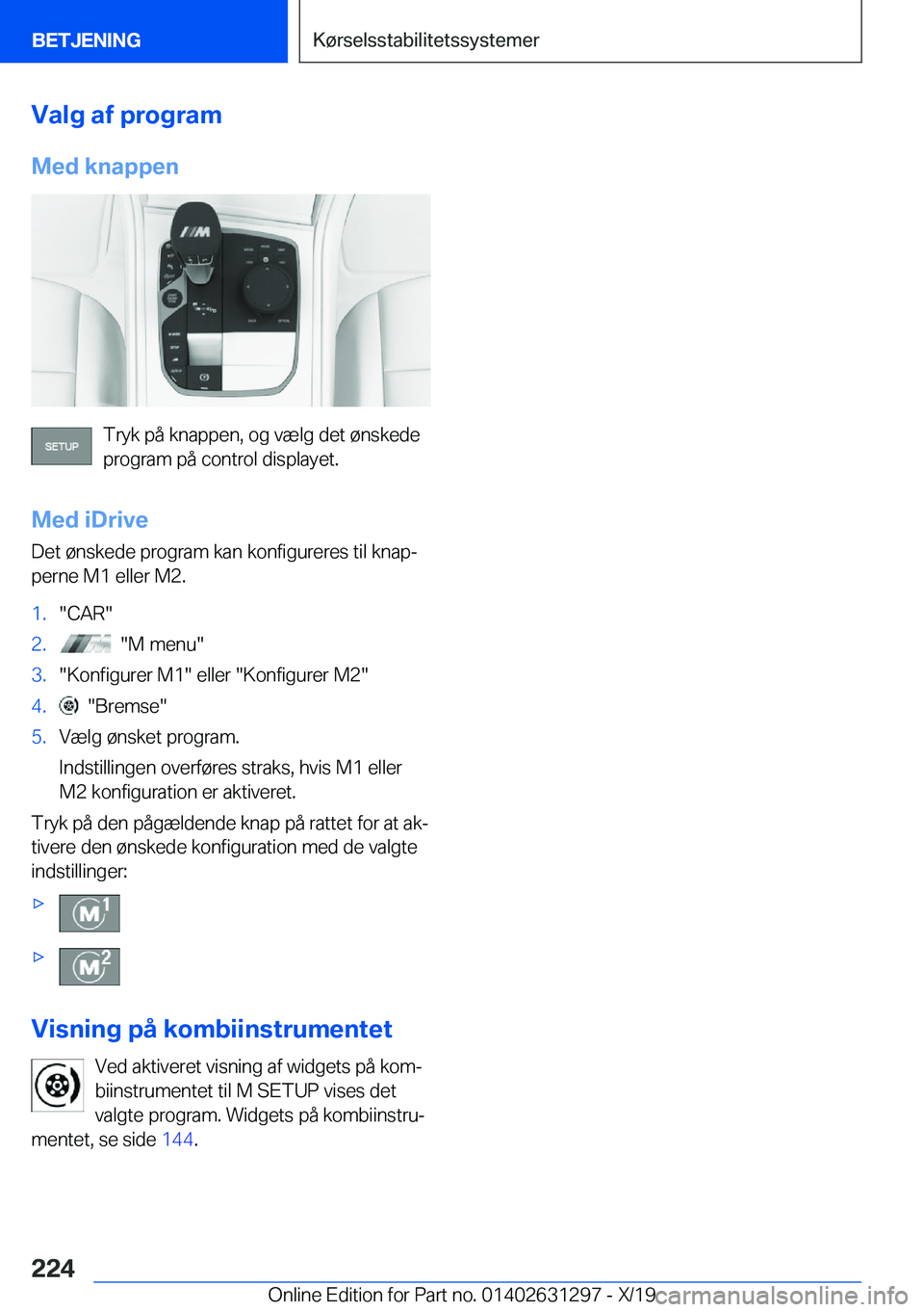 BMW M8 2020  InstruktionsbØger (in Danish) �V�a�l�g��a�f��p�r�o�g�r�a�m
�M�e�d��k�n�a�p�p�e�n
�T�r�y�k��p�å��k�n�a�p�p�e�n�,��o�g��v�æ�l�g��d�e�t��