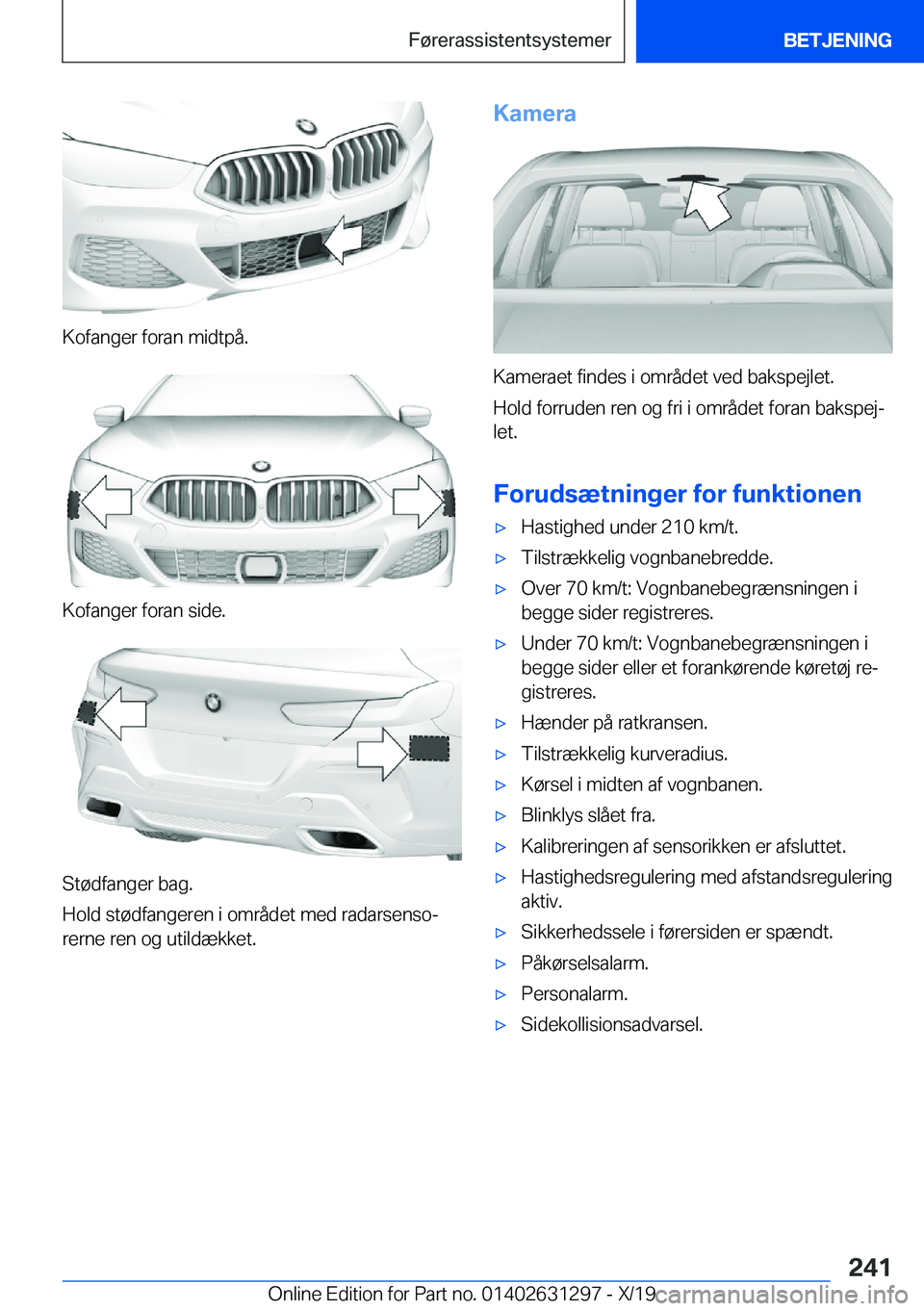 BMW M8 2020  InstruktionsbØger (in Danish) �K�o�f�a�n�g�e�r��f�o�r�a�n��m�i�d�t�p�å�.
�K�o�f�a�n�g�e�r��f�o�r�a�n��s�i�d�e�.
�S�t�