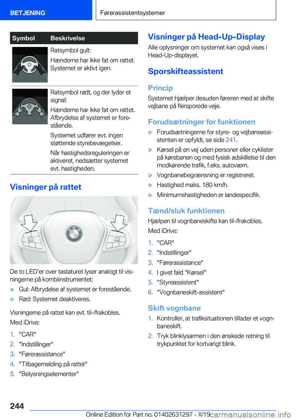 BMW M8 2020  InstruktionsbØger (in Danish) �S�y�m�b�o�l�B�e�s�k�r�i�v�e�l�s�e�R�a�t�s�y�m�b�o�l��g�u�l�t�:
�H�æ�n�d�e�r�n�e��h�a�r��i�k�k�e��f�a�t��o�m��r�a�t�t�e�t�. �S�y�s�t�e�m�e�t��e�r��a�k�t�i�v�t��i�g�e�n�.�R�a�t�s�y�m�b�o�l��
