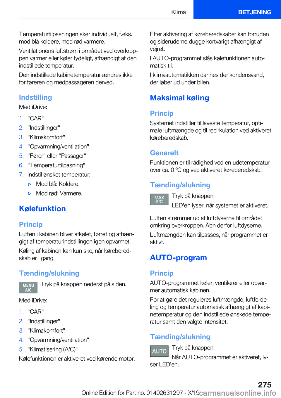 BMW M8 2020  InstruktionsbØger (in Danish) �T�e�m�p�e�r�a�t�u�r�t�i�l�p�a�s�n�i�n�g�e�n��s�k�e�r��i�n�d�i�v�i�d�u�e�l�t�,��f�.�e�k�s�.�m�o�d��b�l�å��k�o�l�d�e�r�e�,��m�o�d��r�