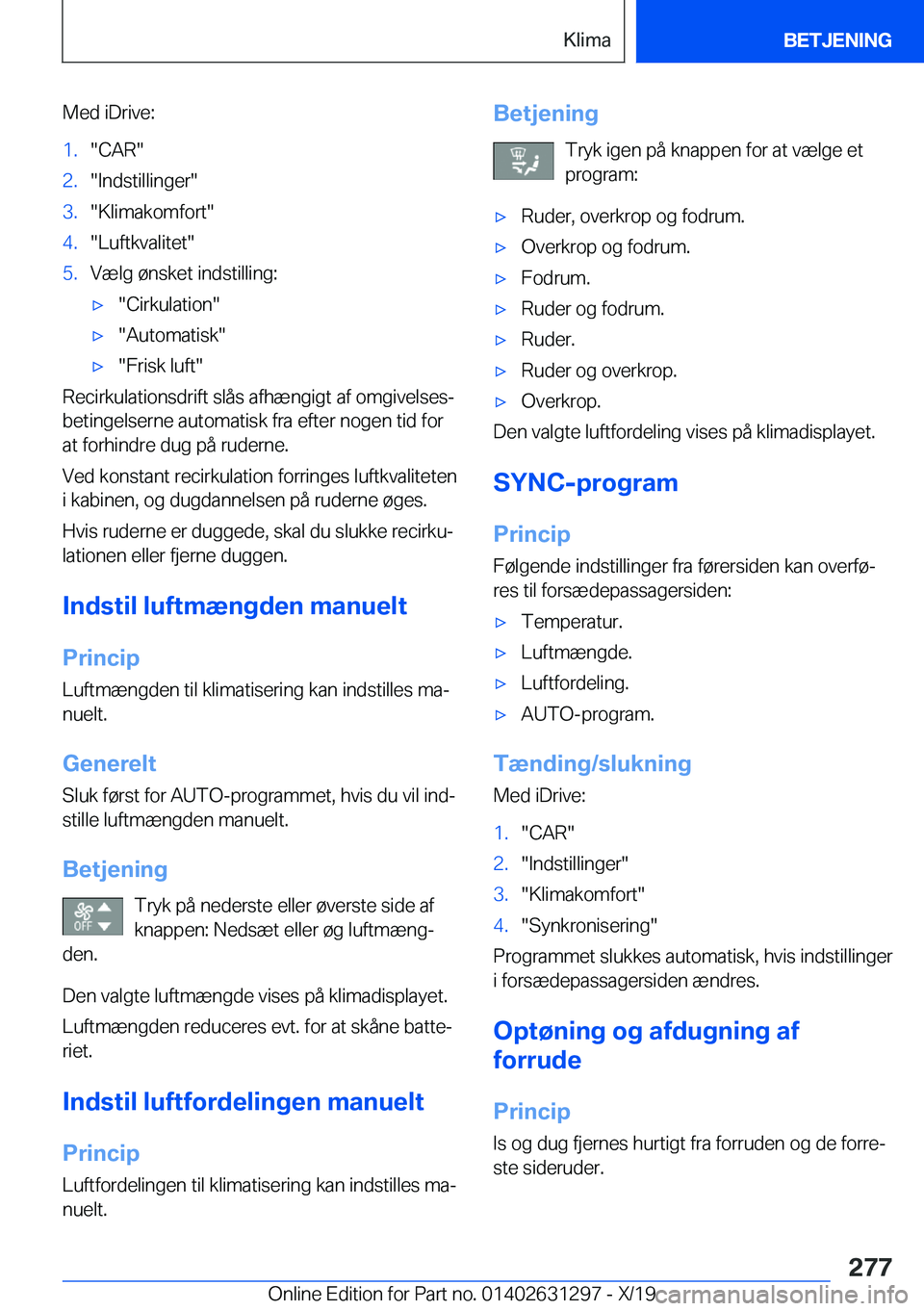 BMW M8 2020  InstruktionsbØger (in Danish) �M�e�d��i�D�r�i�v�e�:�1�.��C�A�R��2�.��I�n�d�s�t�i�l�l�i�n�g�e�r��3�.��K�l�i�m�a�k�o�m�f�o�r�t��4�.��L�u�f�t�k�v�a�l�i�t�e�t��5�.�V�æ�l�g��