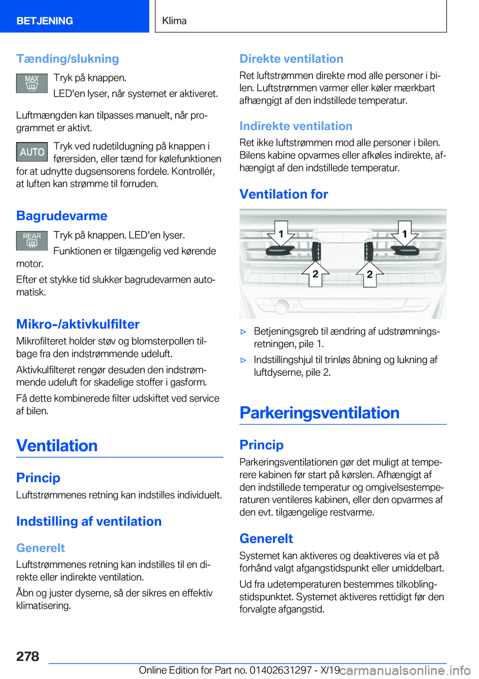 BMW M8 2020  InstruktionsbØger (in Danish) �T�æ�n�d�i�n�g�/�s�l�u�k�n�i�n�g�T�r�y�k��p�å��k�n�a�p�p�e�n�.
�L�E�D�'�e�n��l�y�s�e�r�,��n�å�r��s�y�s�t�e�m�e�t��e�r��a�k�t�i�v�e�r�e�t�.
�L�u�f�t�m�æ�n�g�d�e�n��k�a�n��t�i�l�p�a�s�s
