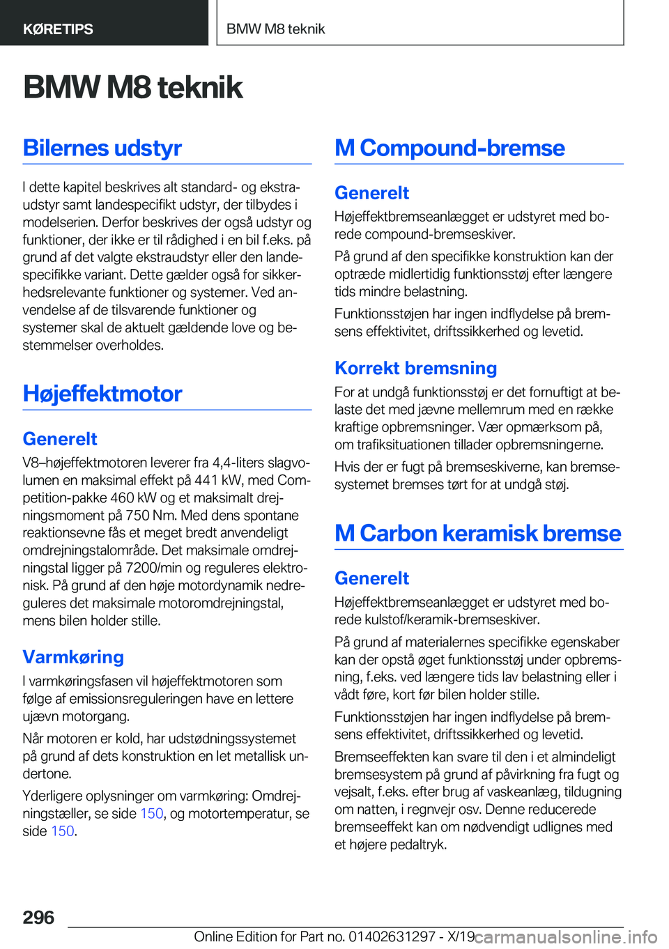 BMW M8 2020  InstruktionsbØger (in Danish) �B�M�W��M�8��t�e�k�n�i�k�B�i�l�e�r�n�e�s��u�d�s�t�y�r
�I��d�e�t�t�e��k�a�p�i�t�e�l��b�e�s�k�r�i�v�e�s��a�l�t��s�t�a�n�d�a�r�d�-��o�g��e�k�s�t�r�aj
�u�d�s�t�y�r��s�a�m�t��l�a�n�d�e�s�p�e�c