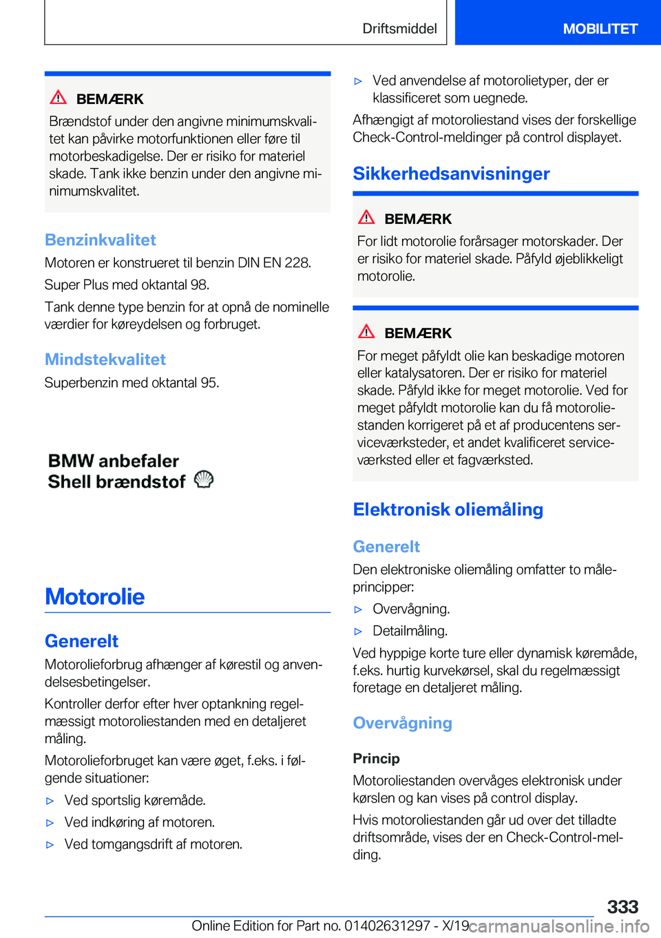 BMW M8 2020  InstruktionsbØger (in Danish) �B�E�M�Æ�R�K
�B�r�æ�n�d�s�t�o�f��u�n�d�e�r��d�e�n��a�n�g�i�v�n�e��m�i�n�i�m�u�m�s�k�v�a�l�ij �t�e�t��k�a�n��p�å�v�i�r�k�e��m�o�t�o�r�f�u�n�k�t�i�o�n�e�n��e�l�l�e�r��f�