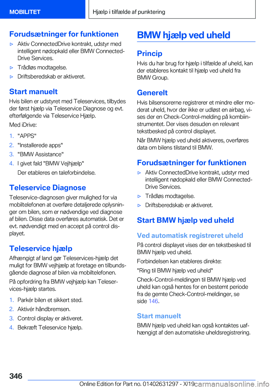 BMW M8 2020  InstruktionsbØger (in Danish) �F�o�r�u�d�s�æ�t�n�i�n�g�e�r��f�o�r��f�u�n�k�t�i�o�n�e�n'x�A�k�t�i�v��C�o�n�n�e�c�t�e�d�D�r�i�v�e��k�o�n�t�r�a�k�t�,��u�d�s�t�y�r��m�e�d
�i�n�t�e�l�l�i�g�e�n�t��n�