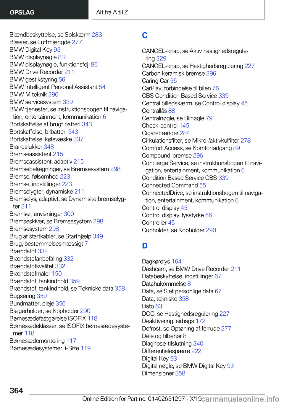 BMW M8 2020  InstruktionsbØger (in Danish) �B�l�æ�n�d�b�e�s�k�y�t�t�e�l�s�e�,��s�e��S�o�l�s�k�æ�r�m��2�8�3�
�B�l�æ�s�e�r�,��s�e��L�u�f�t�m�æ�n�g�d�e� �2�7�7�
�B�M�W��D�i�g�i�t�a�l��K�e�y� �9�3�
�B�M�W��d�i�s�p�l�a�y�n�