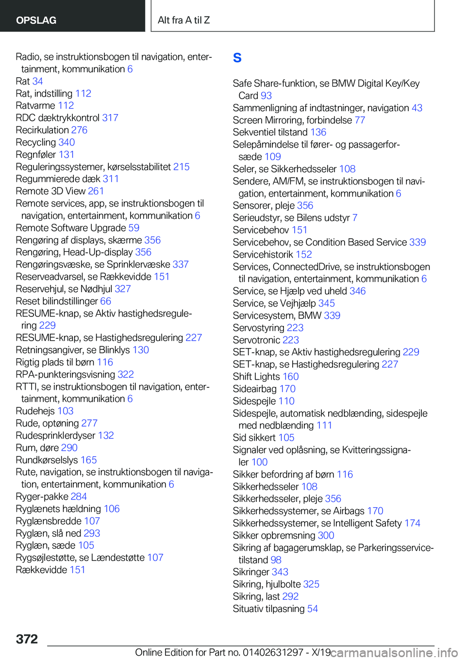 BMW M8 2020  InstruktionsbØger (in Danish) �R�a�d�i�o�,��s�e��i�n�s�t�r�u�k�t�i�o�n�s�b�o�g�e�n��t�i�l��n�a�v�i�g�a�t�i�o�n�,��e�n�t�e�rj�t�a�i�n�m�e�n�t�,��k�o�m�m�u�n�i�k�a�t�i�o�n� �6�
�R�a�t� �3�4�
�R�a�t�,��i�n�d�s�t�i�l�l�i�n