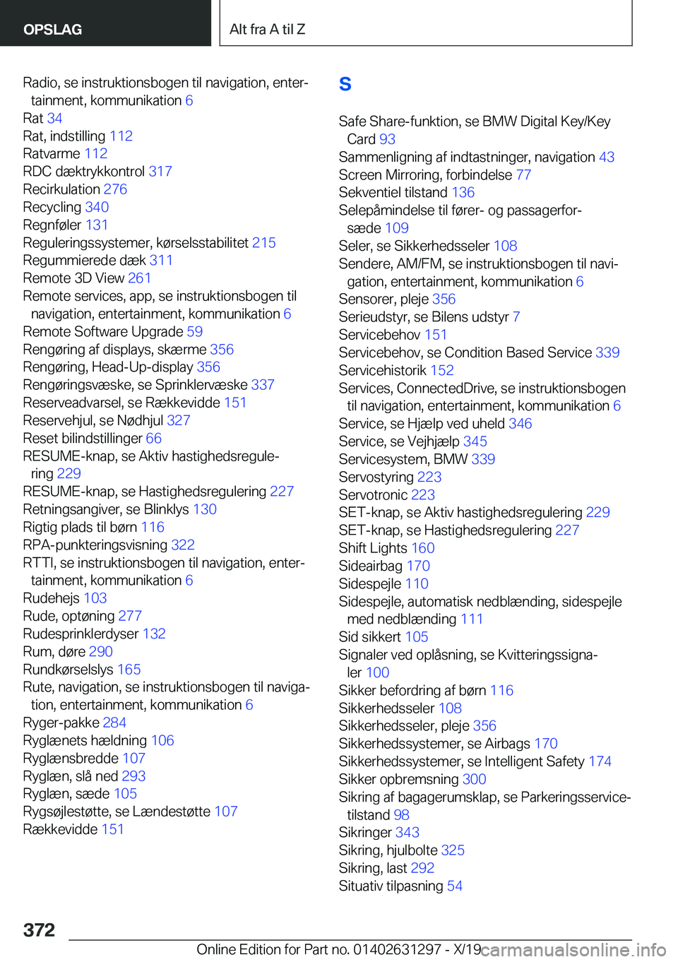 BMW M8 2020  InstruktionsbØger (in Danish) �R�a�d�i�o�,��s�e��i�n�s�t�r�u�k�t�i�o�n�s�b�o�g�e�n��t�i�l��n�a�v�i�g�a�t�i�o�n�,��e�n�t�e�rj�t�a�i�n�m�e�n�t�,��k�o�m�m�u�n�i�k�a�t�i�o�n� �6�
�R�a�t� �3�4�
�R�a�t�,��i�n�d�s�t�i�l�l�i�n