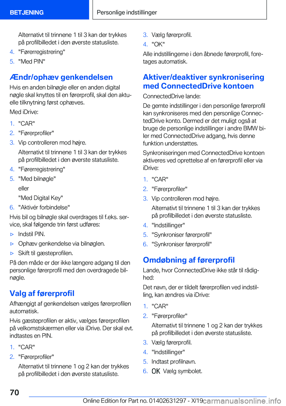 BMW M8 2020  InstruktionsbØger (in Danish) �A�l�t�e�r�n�a�t�i�v�t��t�i�l��t�r�i�n�n�e�n�e��1��t�i�l��3��k�a�n��d�e�r��t�r�y�k�k�e�s
�p�å��p�r�o�f�i�l�b�i�l�l�e�d�e�t��i��d�e�n��
