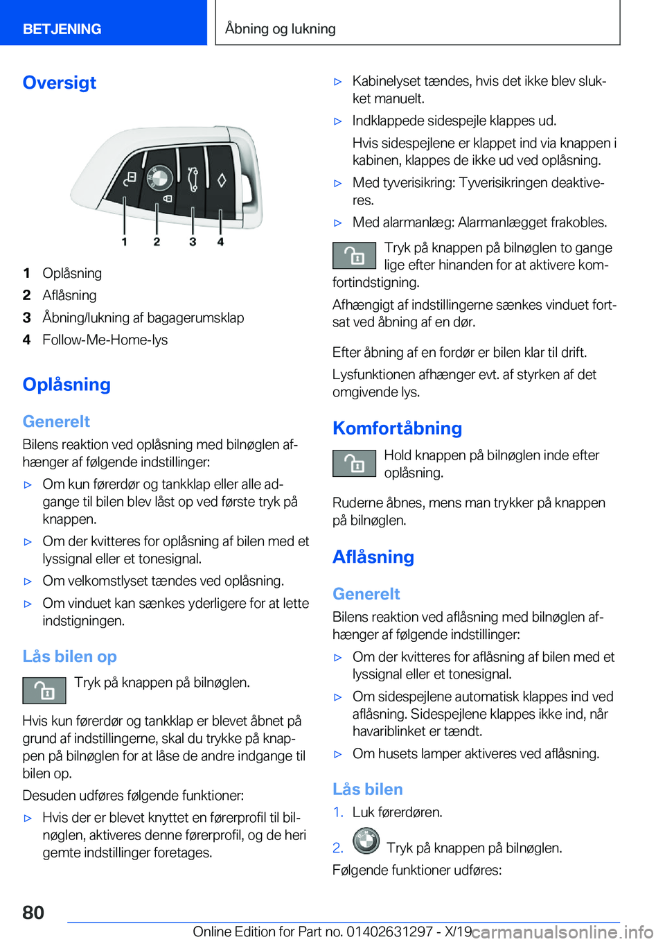 BMW M8 2020  InstruktionsbØger (in Danish) �O�v�e�r�s�i�g�t�1�O�p�l�å�s�n�i�n�g�2�A�f�l�å�s�n�i�n�g�3�Å�b�n�i�n�g�/�l�u�k�n�i�n�g��a�f��b�a�g�a�g�e�r�u�m�s�k�l�a�p�4�F�o�l�l�o�w�-�M�e�-�H�o�m�e�-�l�y�s
�O�p�l�å�s�n�i�n�g
�G�e�n�e�r�e�l�t