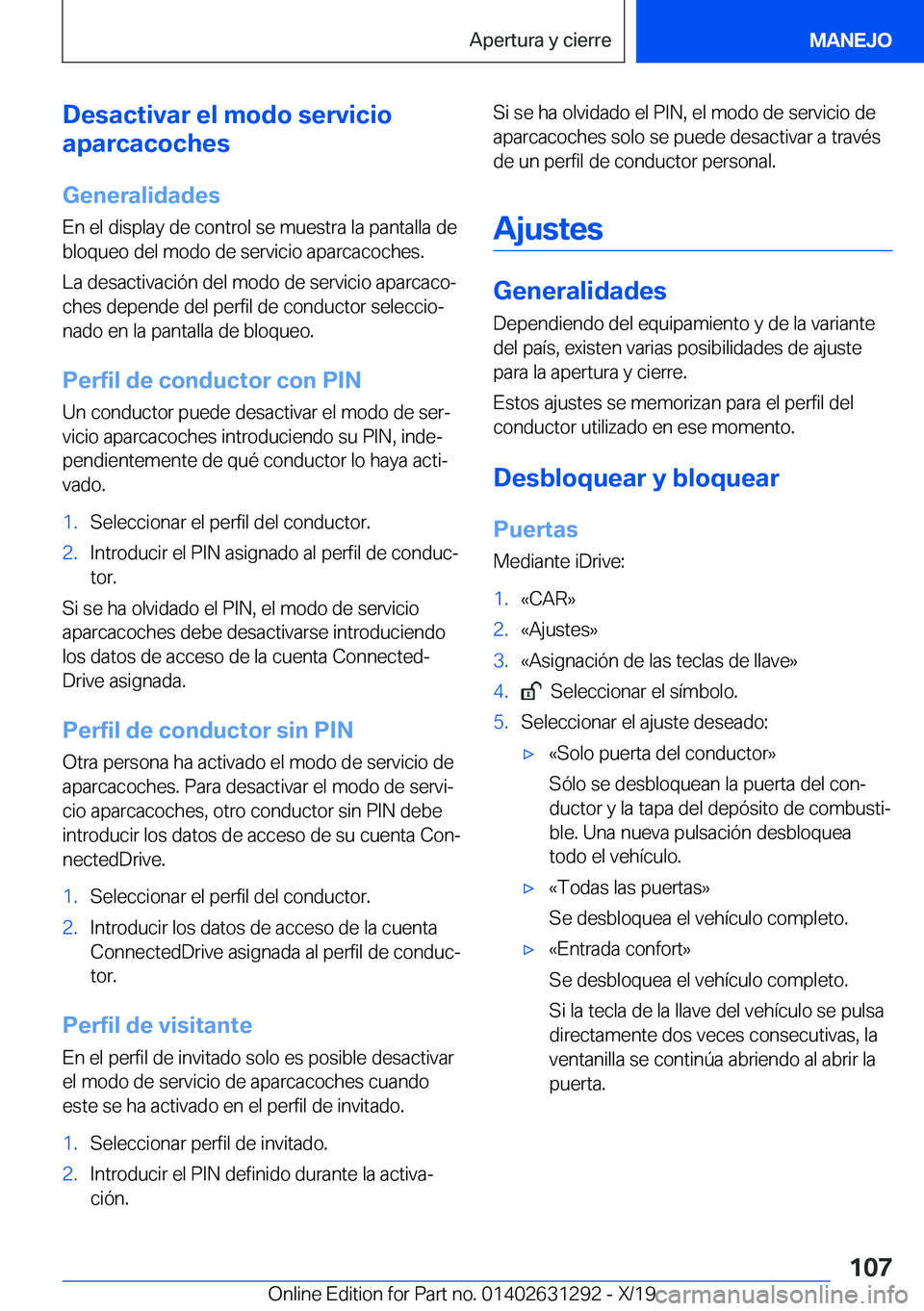 BMW M8 2020  Manuales de Empleo (in Spanish) �D�e�s�a�c�t�i�v�a�r��e�l��m�o�d�o��s�e�r�v�i�c�i�o
�a�p�a�r�c�a�c�o�c�h�e�s
�G�e�n�e�r�a�l�i�d�a�d�e�s
�E�n��e�l��d�i�s�p�l�a�y��d�e��c�o�n�t�r�o�l��s�e��m�u�e�s�t�r�a��l�a��p�a�n�t�a�l�l�
