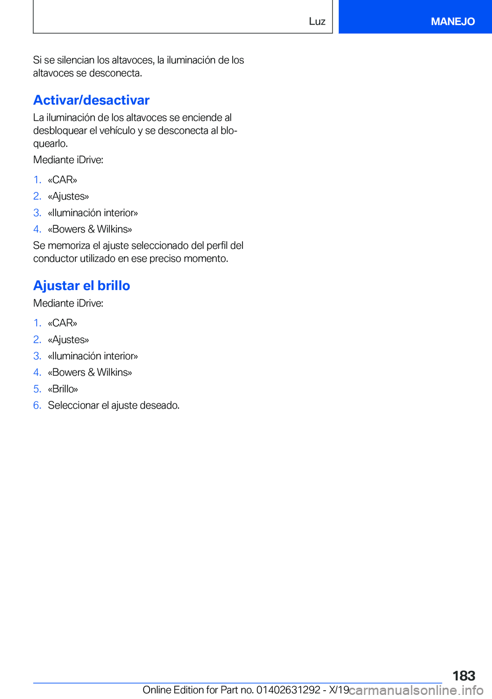 BMW M8 2020  Manuales de Empleo (in Spanish) �S�i��s�e��s�i�l�e�n�c�i�a�n��l�o�s��a�l�t�a�v�o�c�e�s�,��l�a��i�l�u�m�i�n�a�c�i�