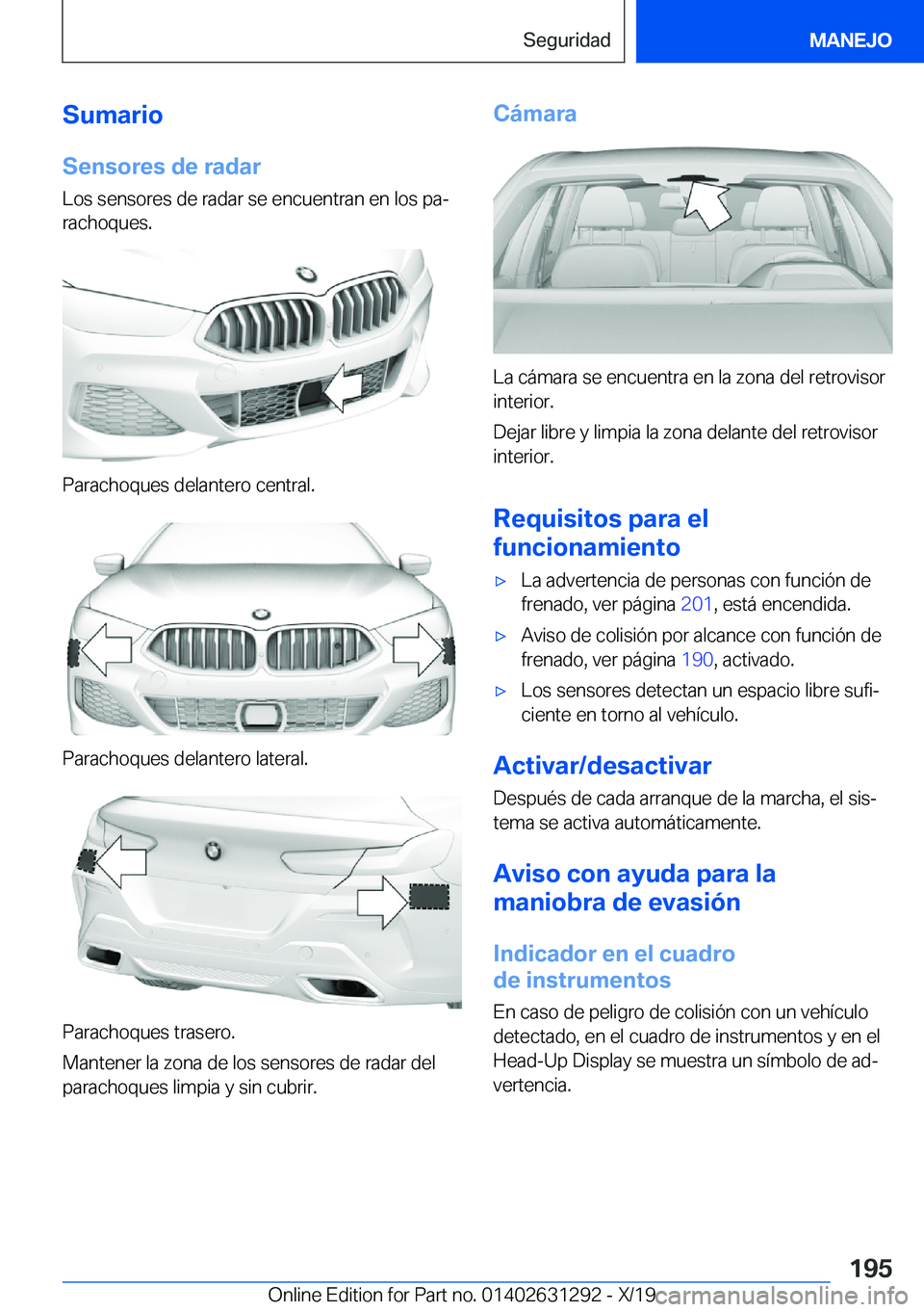 BMW M8 2020  Manuales de Empleo (in Spanish) �S�u�m�a�r�i�o�S�e�n�s�o�r�e�s��d�e��r�a�d�a�r
�L�o�s��s�e�n�s�o�r�e�s��d�e��r�a�d�a�r��s�e��e�n�c�u�e�n�t�r�a�n��e�n��l�o�s��p�aª
�r�a�c�h�o�q�u�e�s�.
�P�a�r�a�c�h�o�q�u�e�s��d�e�l�a�n�t