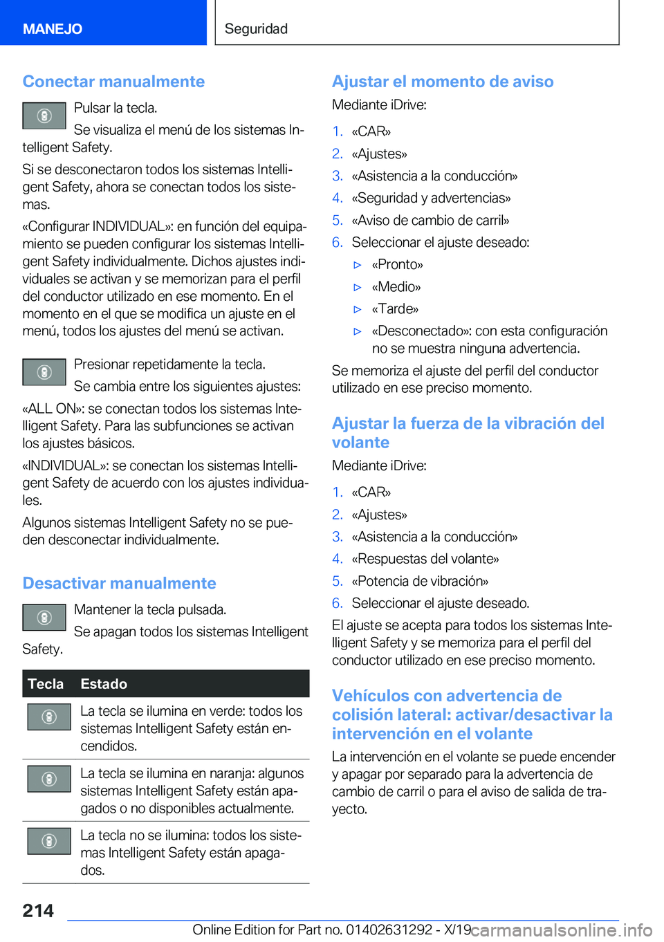 BMW M8 2020  Manuales de Empleo (in Spanish) �C�o�n�e�c�t�a�r��m�a�n�u�a�l�m�e�n�t�e�P�u�l�s�a�r��l�a��t�e�c�l�a�.
�S�e��v�i�s�u�a�l�i�z�a��e�l��m�e�n�