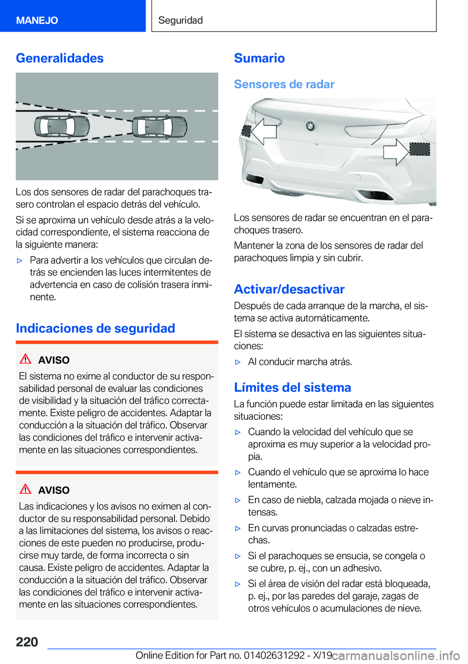 BMW M8 2020  Manuales de Empleo (in Spanish) �G�e�n�e�r�a�l�i�d�a�d�e�s
�L�o�s��d�o�s��s�e�n�s�o�r�e�s��d�e��r�a�d�a�r��d�e�l��p�a�r�a�c�h�o�q�u�e�s��t�r�aª
�s�e�r�o��c�o�n�t�r�o�l�a�n��e�l��e�s�p�a�c�i�o��d�e�t�r�