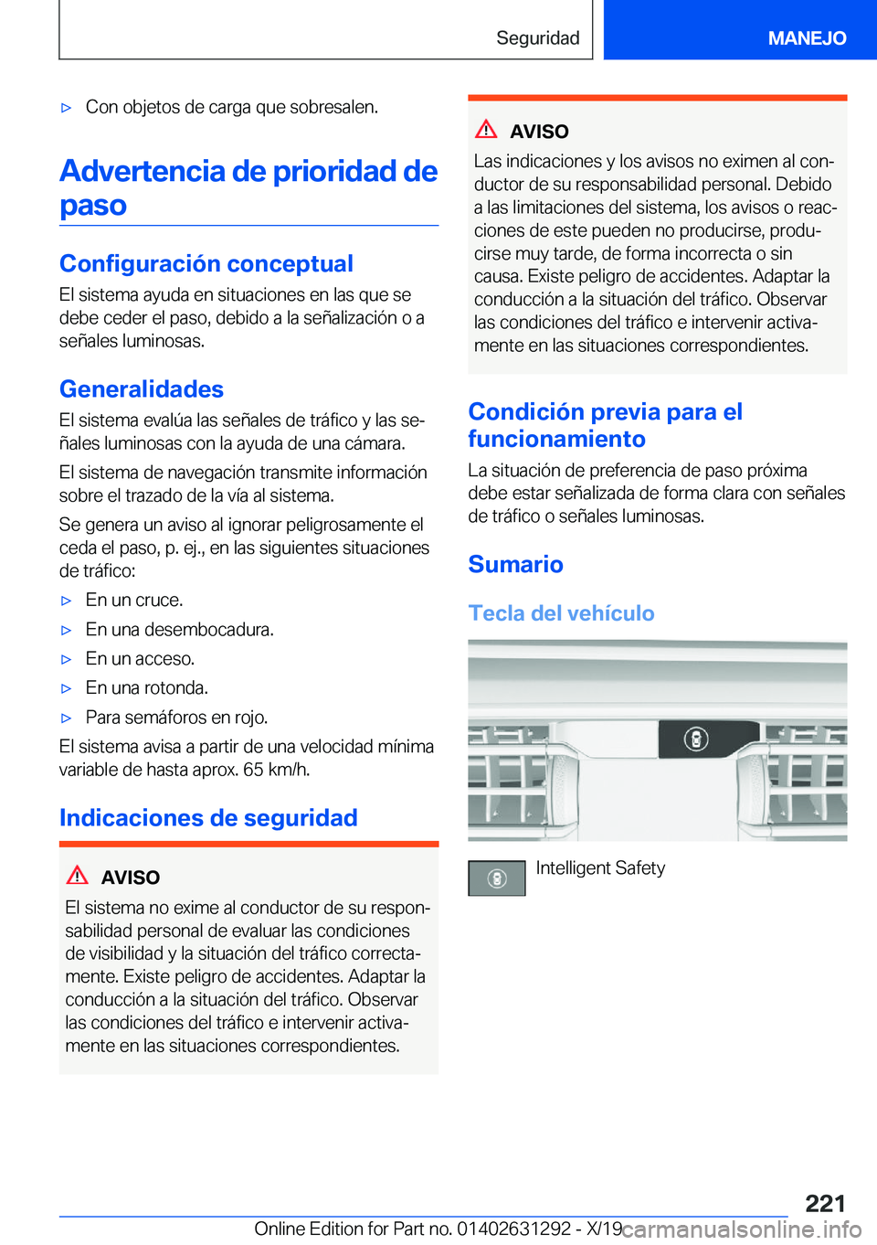 BMW M8 2020  Manuales de Empleo (in Spanish) x�C�o�n��o�b�j�e�t�o�s��d�e��c�a�r�g�a��q�u�e��s�o�b�r�e�s�a�l�e�n�.
�A�d�v�e�r�t�e�n�c�i�a��d�e��p�r�i�o�r�i�d�a�d��d�e�p�a�s�o
�C�o�n�f�i�g�u�r�a�c�i�
