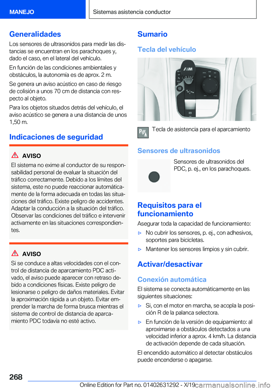 BMW M8 2020  Manuales de Empleo (in Spanish) �G�e�n�e�r�a�l�i�d�a�d�e�s
�L�o�s��s�e�n�s�o�r�e�s��d�e��u�l�t�r�a�s�o�n�i�d�o�s��p�a�r�a��m�e�d�i�r��l�a�s��d�i�sª
�t�a�n�c�i�a�s��s�e��e�n�c�u�e�n�t�r�a�n��e�n��l�o�s��p�a�r�a�c�h�o�q�