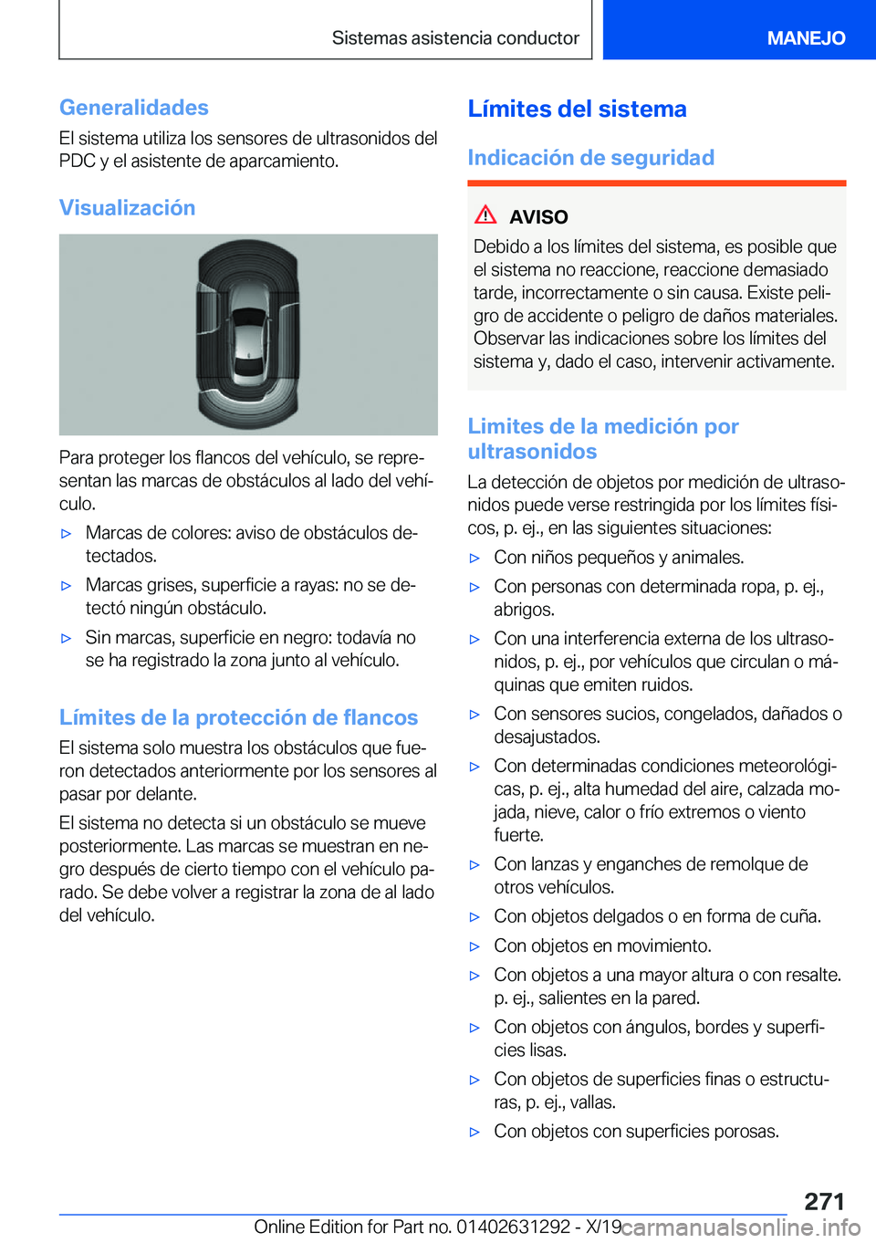 BMW M8 2020  Manuales de Empleo (in Spanish) �G�e�n�e�r�a�l�i�d�a�d�e�s
�E�l��s�i�s�t�e�m�a��u�t�i�l�i�z�a��l�o�s��s�e�n�s�o�r�e�s��d�e��u�l�t�r�a�s�o�n�i�d�o�s��d�e�l �P�D�C��y��e�l��a�s�i�s�t�e�n�t�e��d�e��a�p�a�r�c�a�m�i�e�n�t�o�.