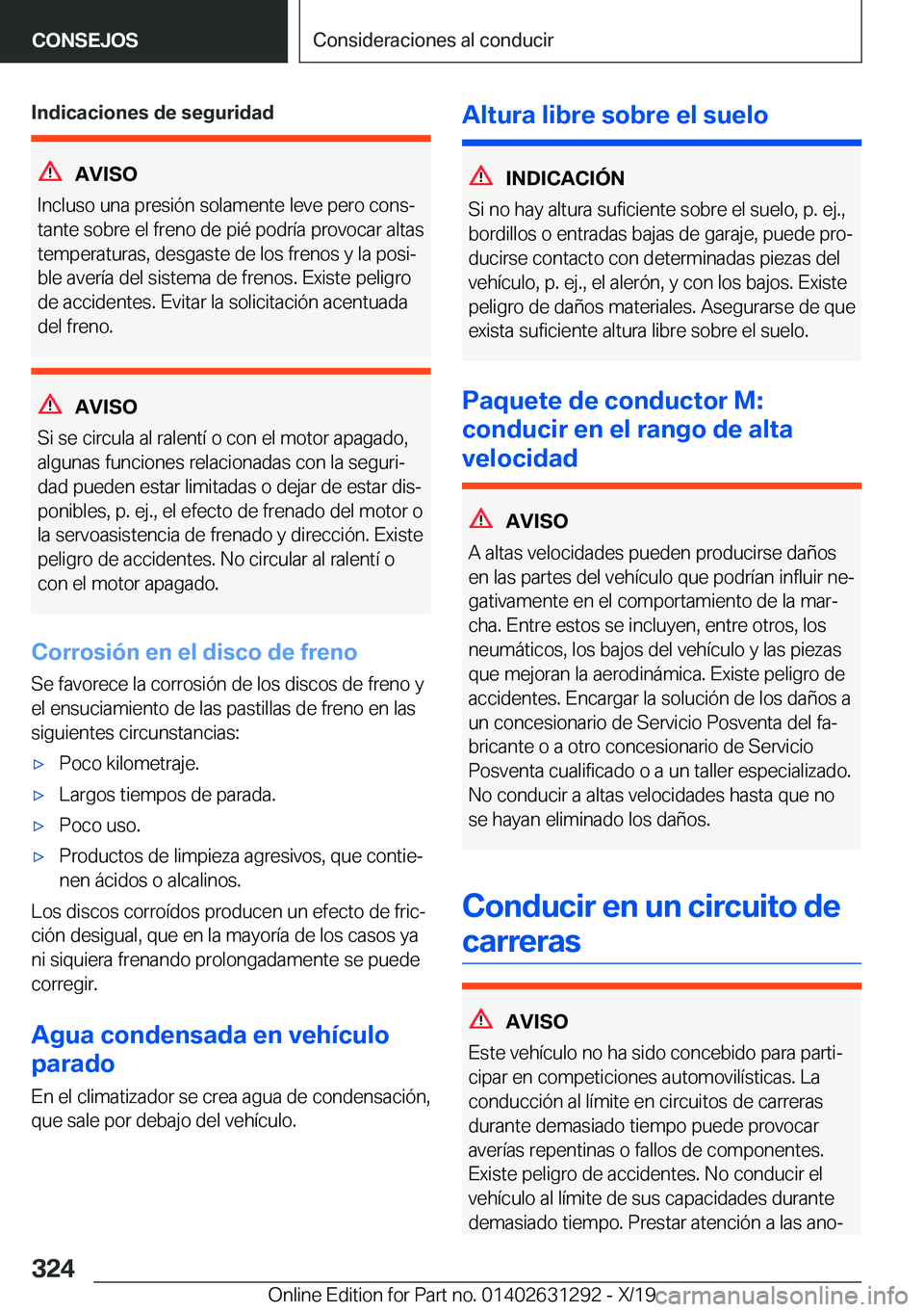 BMW M8 2020  Manuales de Empleo (in Spanish) �I�n�d�i�c�a�c�i�o�n�e�s��d�e��s�e�g�u�r�i�d�a�d
�A�V�I�S�O
�I�n�c�l�u�s�o��u�n�a��p�r�e�s�i�