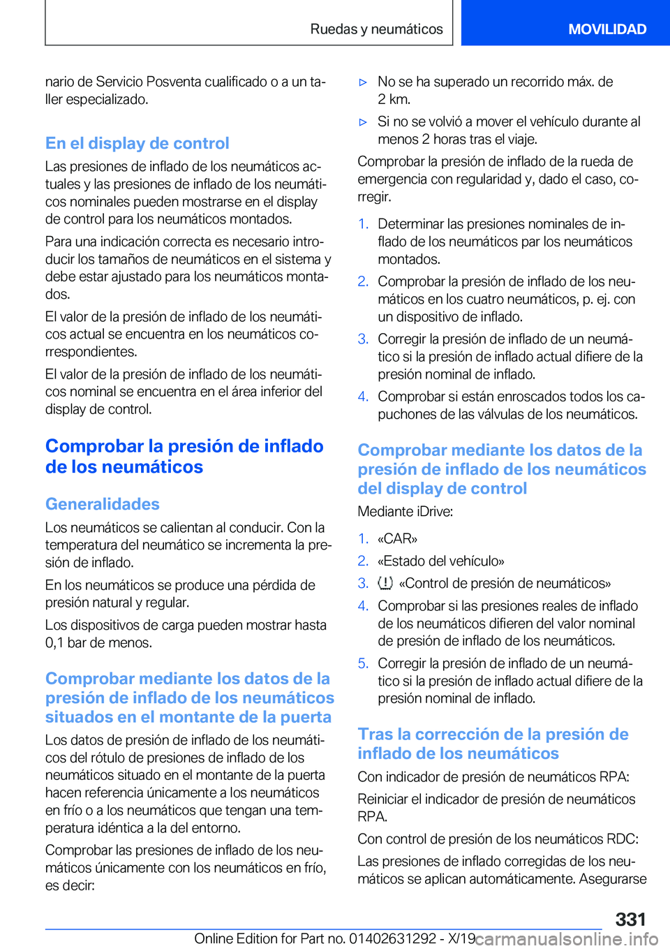 BMW M8 2020  Manuales de Empleo (in Spanish) �n�a�r�i�o��d�e��S�e�r�v�i�c�i�o��P�o�s�v�e�n�t�a��c�u�a�l�i�f�i�c�a�d�o��o��a��u�n��t�aª�l�l�e�r��e�s�p�e�c�i�a�l�i�z�a�d�o�.
�E�n��e�l��d�i�s�p�l�a�y��d�e��c�o�n�t�r�o�l �L�a�s��p�r�
