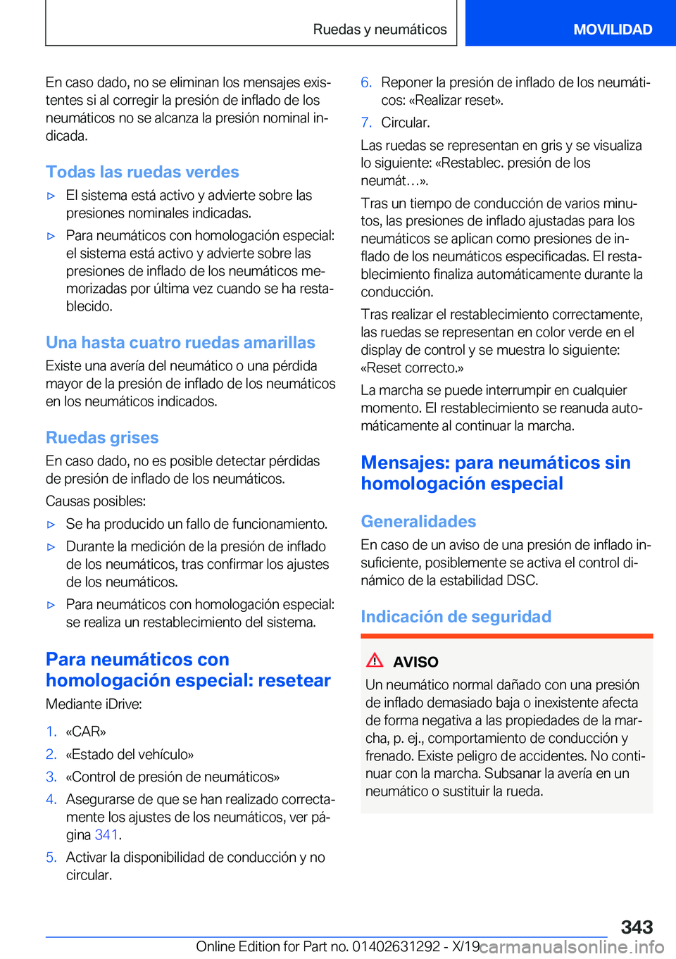 BMW M8 2020  Manuales de Empleo (in Spanish) �E�n��c�a�s�o��d�a�d�o�,��n�o��s�e��e�l�i�m�i�n�a�n��l�o�s��m�e�n�s�a�j�e�s��e�x�i�sª
�t�e�n�t�e�s��s�i��a�l��c�o�r�r�e�g�i�r��l�a��p�r�e�s�i�