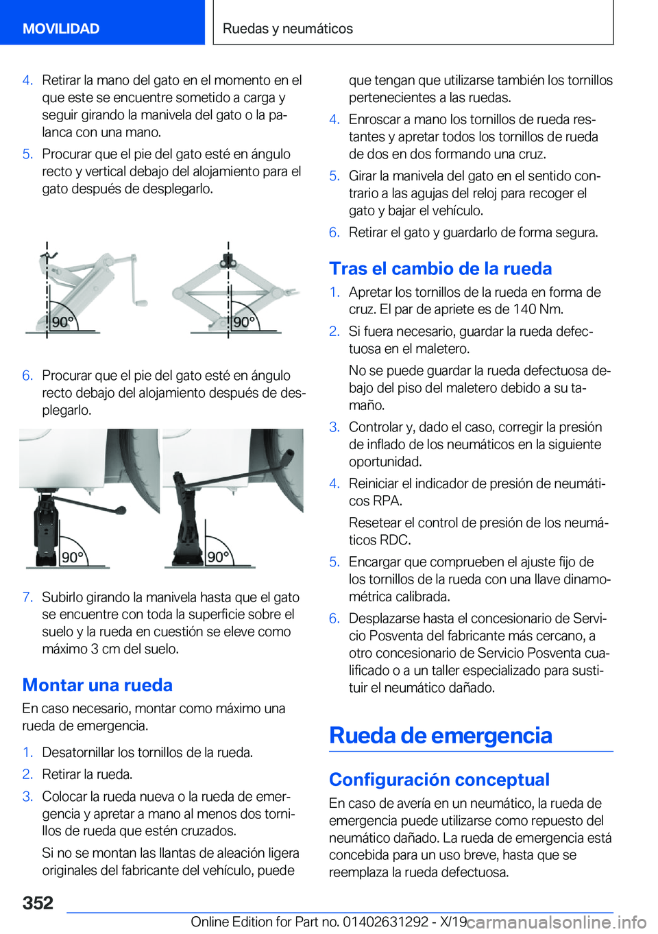 BMW M8 2020  Manuales de Empleo (in Spanish) �4�.�R�e�t�i�r�a�r��l�a��m�a�n�o��d�e�l��g�a�t�o��e�n��e�l��m�o�m�e�n�t�o��e�n��e�l�q�u�e��e�s�t�e��s�e��e�n�c�u�e�n�t�r�e��s�o�m�e�t�i�d�o��a��c�a�r�g�a��y�s�e�g�u�i�r��g�i�r�a�n�d�o