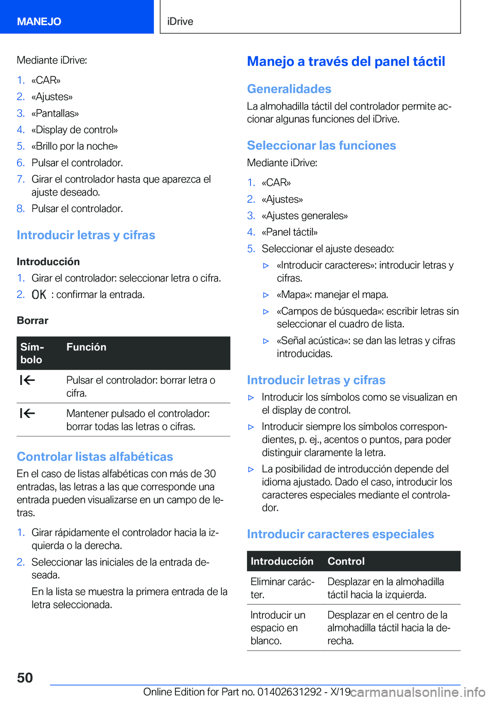 BMW M8 2020  Manuales de Empleo (in Spanish) �M�e�d�i�a�n�t�e��i�D�r�i�v�e�:�1�.�«�C�A�R�{�2�.�«�A�j�u�s�t�e�s�{�3�.�«�P�a�n�t�a�l�l�a�s�{�4�.�«�D�i�s�p�l�a�y��d�e��c�o�n�t�r�o�l�{�5�.�«�B�r�i�l�l�o��p�o�r��l�a��n�o�c�h�e�{�6�.�P�u�l�