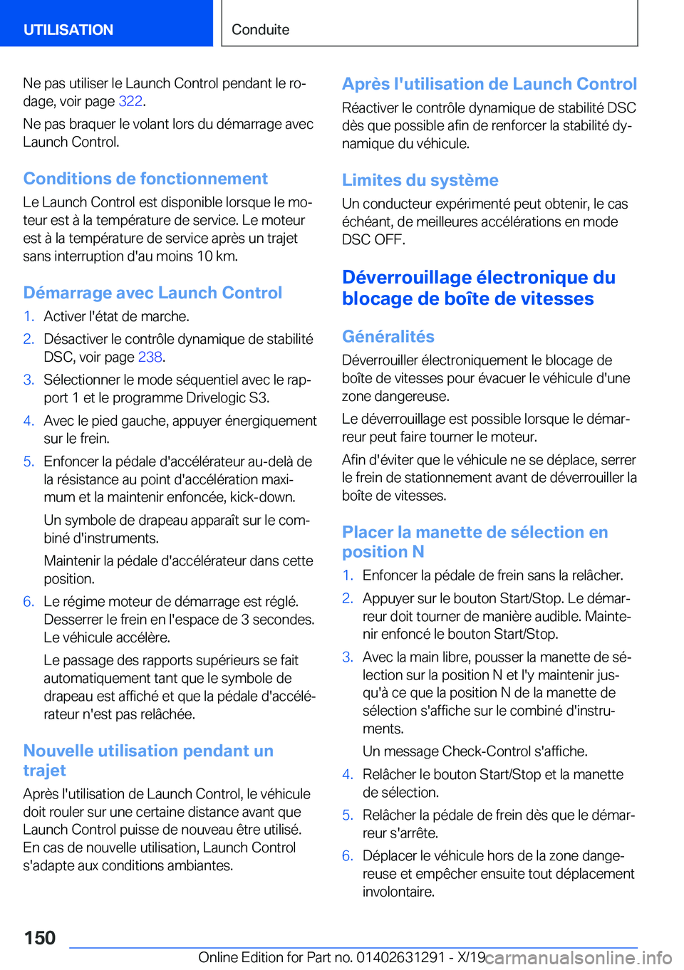 BMW M8 2020  Notices Demploi (in French) �N�e��p�a�s��u�t�i�l�i�s�e�r��l�e��L�a�u�n�c�h��C�o�n�t�r�o�l��p�e�n�d�a�n�t��l�e��r�oj�d�a�g�e�,��v�o�i�r��p�a�g�e� �3�2�2�.
�N�e��p�a�s��b�r�a�q�u�e�r��l�e��v�o�l�a�n�t��l�o�r�s��d