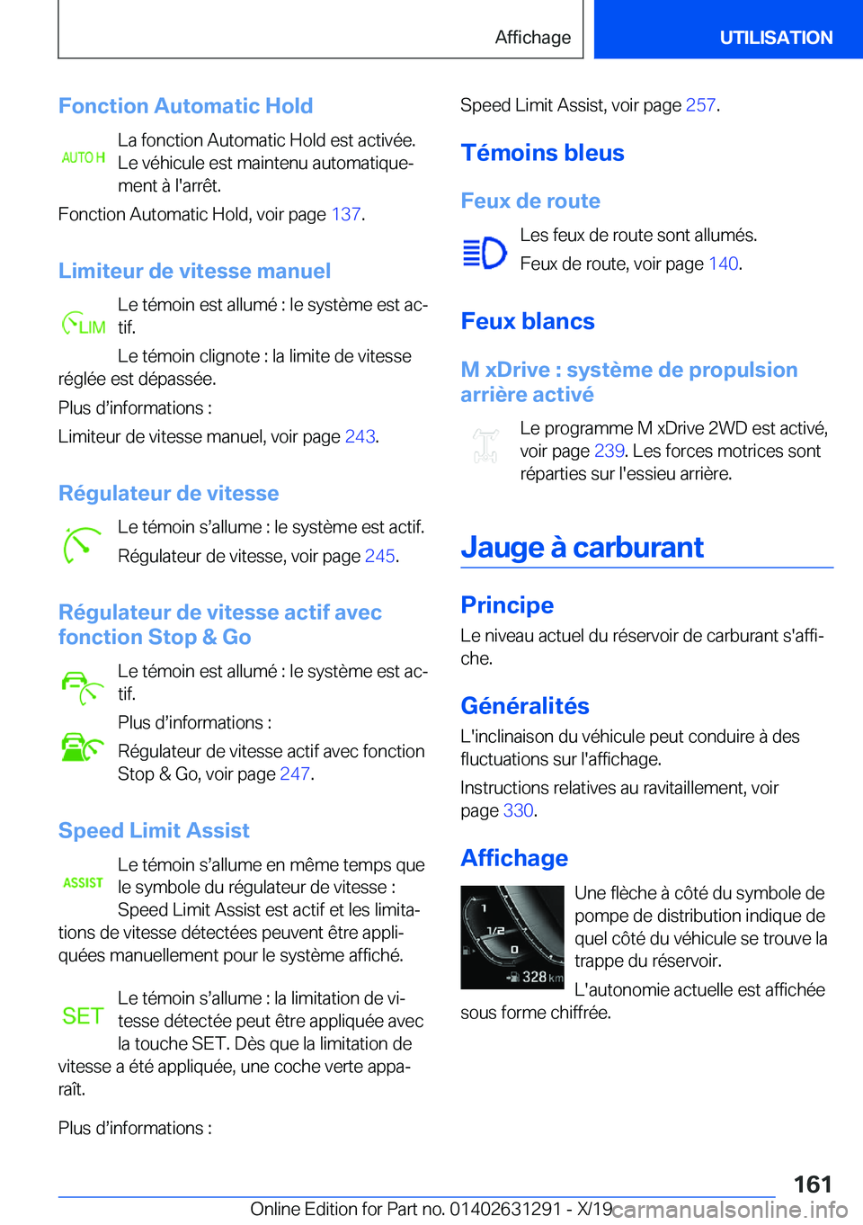 BMW M8 2020  Notices Demploi (in French) �F�o�n�c�t�i�o�n��A�u�t�o�m�a�t�i�c��H�o�l�d�L�a��f�o�n�c�t�i�o�n��A�u�t�o�m�a�t�i�c��H�o�l�d��e�s�t��a�c�t�i�v�é�e�.
�L�e��v�é�h�i�c�u�l�e��e�s�t��m�a�i�n�t�e�n�u��a�u�t�o�m�a�t�i�q�u�e
