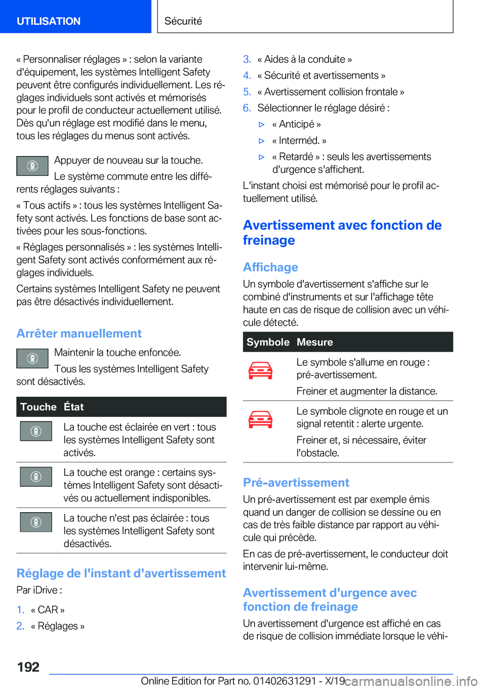 BMW M8 2020  Notices Demploi (in French) �k��P�e�r�s�o�n�n�a�l�i�s�e�r��r�é�g�l�a�g�e�s��{��:��s�e�l�o�n��l�a��v�a�r�i�a�n�t�e
�d�'�é�q�u�i�p�e�m�e�n�t�,��l�e�s��s�y�s�t�è�m�e�s��I�n�t�e�l�l�i�g�e�n�t��S�a�f�e�t�y �p�e�u�v�