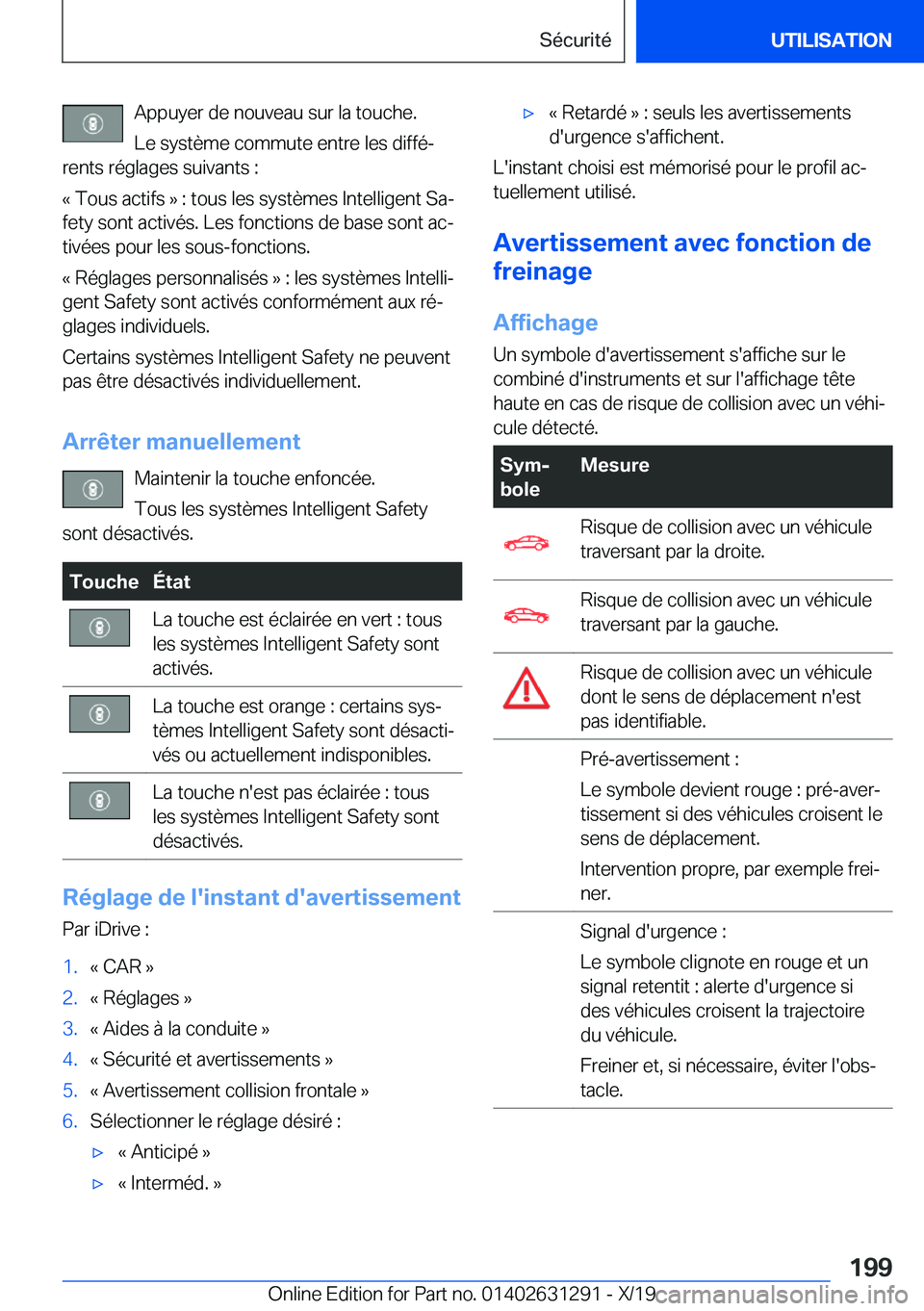 BMW M8 2020  Notices Demploi (in French) �A�p�p�u�y�e�r��d�e��n�o�u�v�e�a�u��s�u�r��l�a��t�o�u�c�h�e�.�L�e��s�y�s�t�è�m�e��c�o�m�m�u�t�e��e�n�t�r�e��l�e�s��d�i�f�f�éj
�r�e�n�t�s��r�é�g�l�a�g�e�s��s�u�i�v�a�n�t�s��:
�k��T�o�