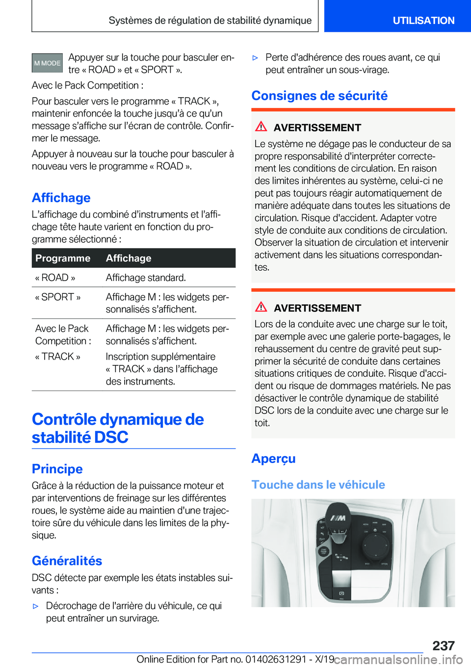 BMW M8 2020  Notices Demploi (in French) �A�p�p�u�y�e�r��s�u�r��l�a��t�o�u�c�h�e��p�o�u�r��b�a�s�c�u�l�e�r��e�nj�t�r�e��k��R�O�A�D��{��e�t��k��S�P�O�R�T��{�.
�A�v�e�c��l�e��P�a�c�k��C�o�m�p�e�t�i�t�i�o�n��:
�P�o�u�r��b�a�s