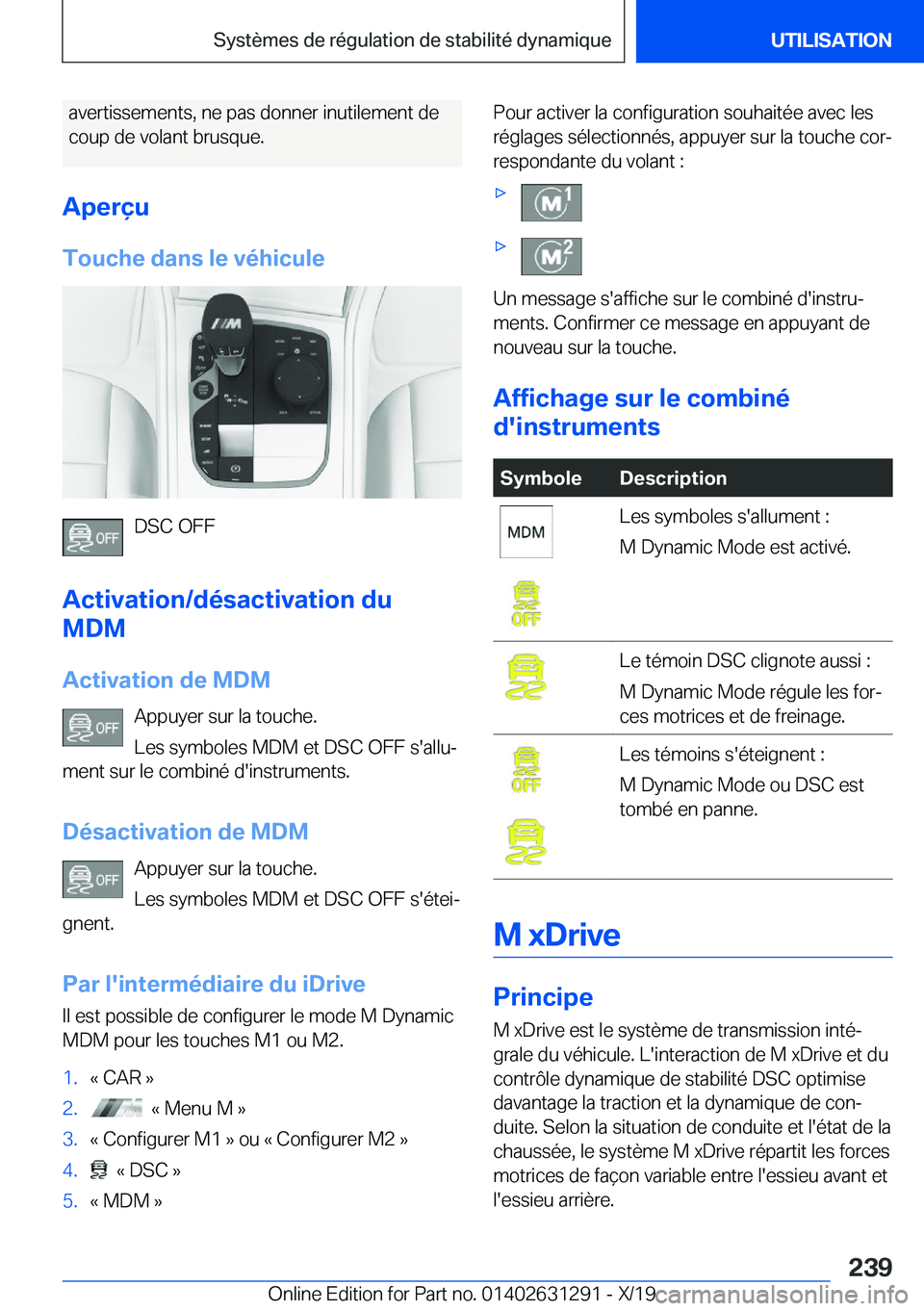 BMW M8 2020  Notices Demploi (in French) �a�v�e�r�t�i�s�s�e�m�e�n�t�s�,��n�e��p�a�s��d�o�n�n�e�r��i�n�u�t�i�l�e�m�e�n�t��d�e
�c�o�u�p��d�e��v�o�l�a�n�t��b�r�u�s�q�u�e�.
�A�p�e�r�ç�u
�T�o�u�c�h�e��d�a�n�s��l�e��v�é�h�i�c�u�l�e
�D
