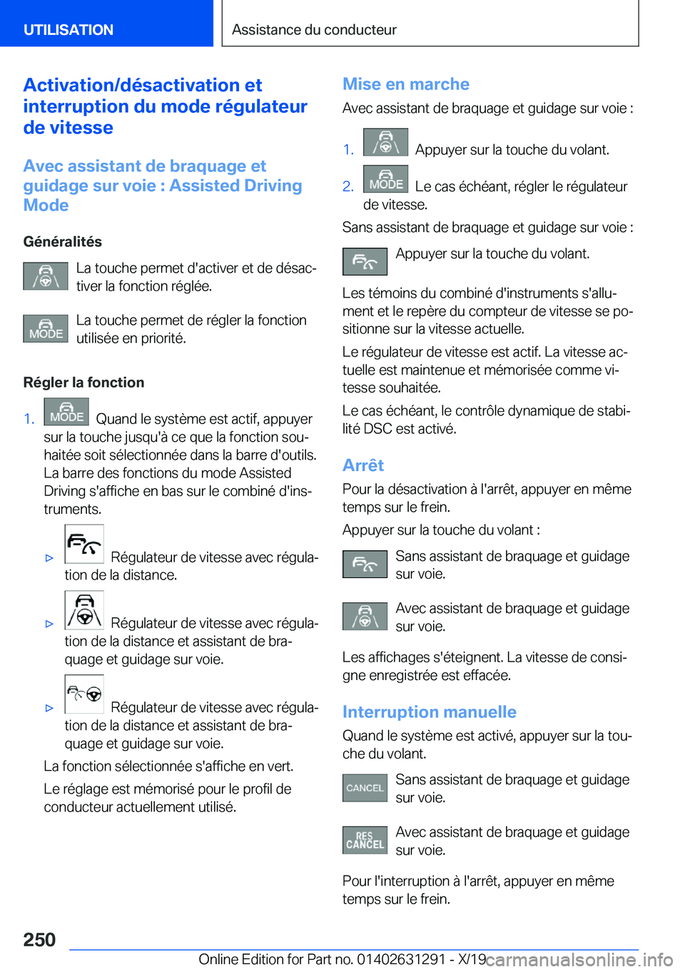 BMW M8 2020  Notices Demploi (in French) �A�c�t�i�v�a�t�i�o�n�/�d�é�s�a�c�t�i�v�a�t�i�o�n��e�t
�i�n�t�e�r�r�u�p�t�i�o�n��d�u��m�o�d�e��r�é�g�u�l�a�t�e�u�r
�d�e��v�i�t�e�s�s�e
�A�v�e�c��a�s�s�i�s�t�a�n�t��d�e��b�r�a�q�u�a�g�e��e�t
