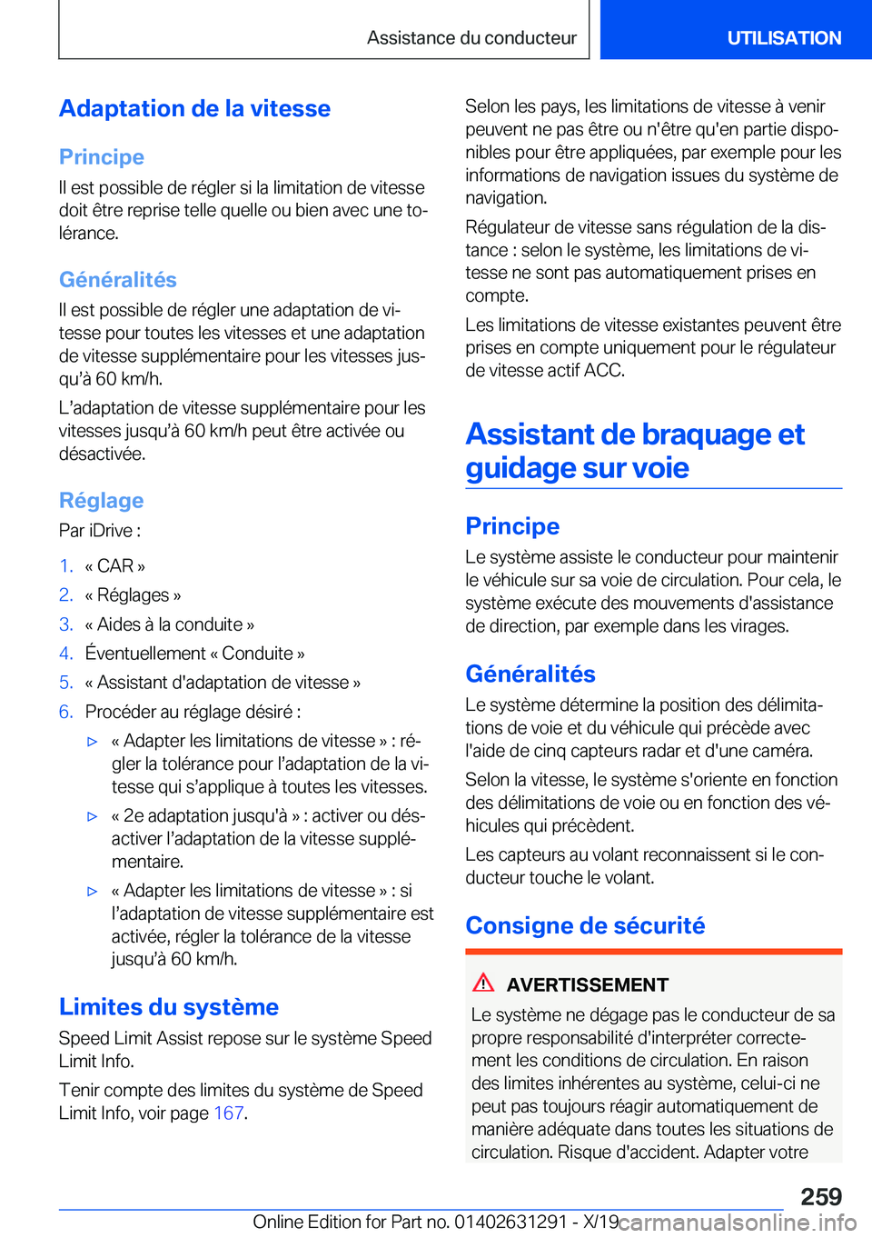 BMW M8 2020  Notices Demploi (in French) �A�d�a�p�t�a�t�i�o�n��d�e��l�a��v�i�t�e�s�s�e�P�r�i�n�c�i�p�e
�I�l��e�s�t��p�o�s�s�i�b�l�e��d�e��r�é�g�l�e�r��s�i��l�a��l�i�m�i�t�a�t�i�o�n��d�e��v�i�t�e�s�s�e
�d�o�i�t��ê�t�r�e��r�e�p