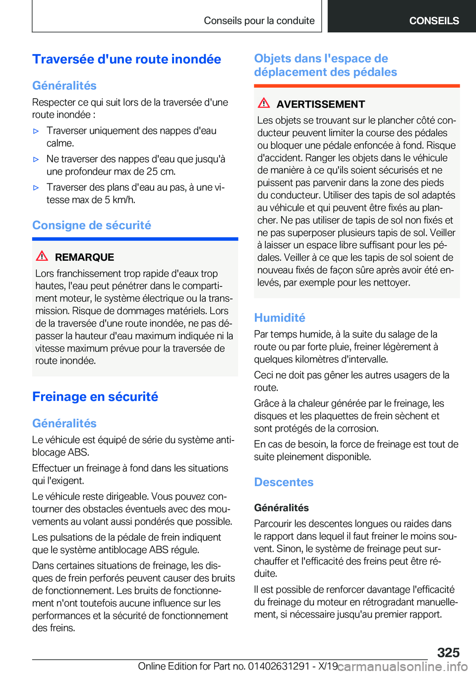 BMW M8 2020  Notices Demploi (in French) �T�r�a�v�e�r�s�é�e��d�'�u�n�e��r�o�u�t�e��i�n�o�n�d�é�e�G�é�n�é�r�a�l�i�t�é�s
�R�e�s�p�e�c�t�e�r��c�e��q�u�i��s�u�i�t��l�o�r�s��d�e��l�a��t�r�a�v�e�r�s�é�e��d�'�u�n�e �r�o�u�t