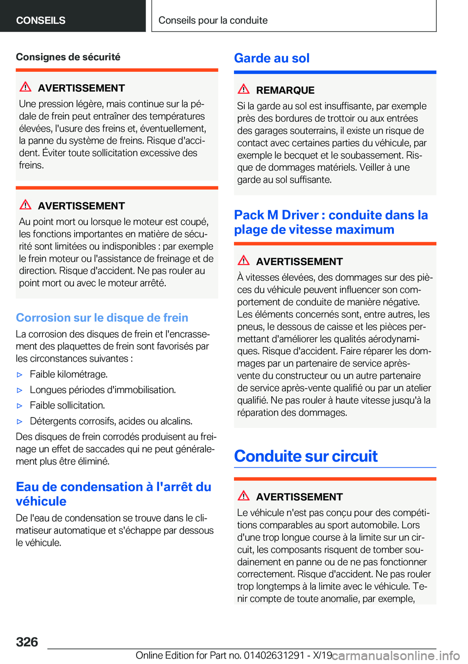 BMW M8 2020  Notices Demploi (in French) �C�o�n�s�i�g�n�e�s��d�e��s�é�c�u�r�i�t�é
�A�V�E�R�T�I�S�S�E�M�E�N�T
�U�n�e��p�r�e�s�s�i�o�n��l�é�g�è�r�e�,��m�a�i�s��c�o�n�t�i�n�u�e��s�u�r��l�a��p�éj �d�a�l�e��d�e��f�r�e�i�n��p�e�u