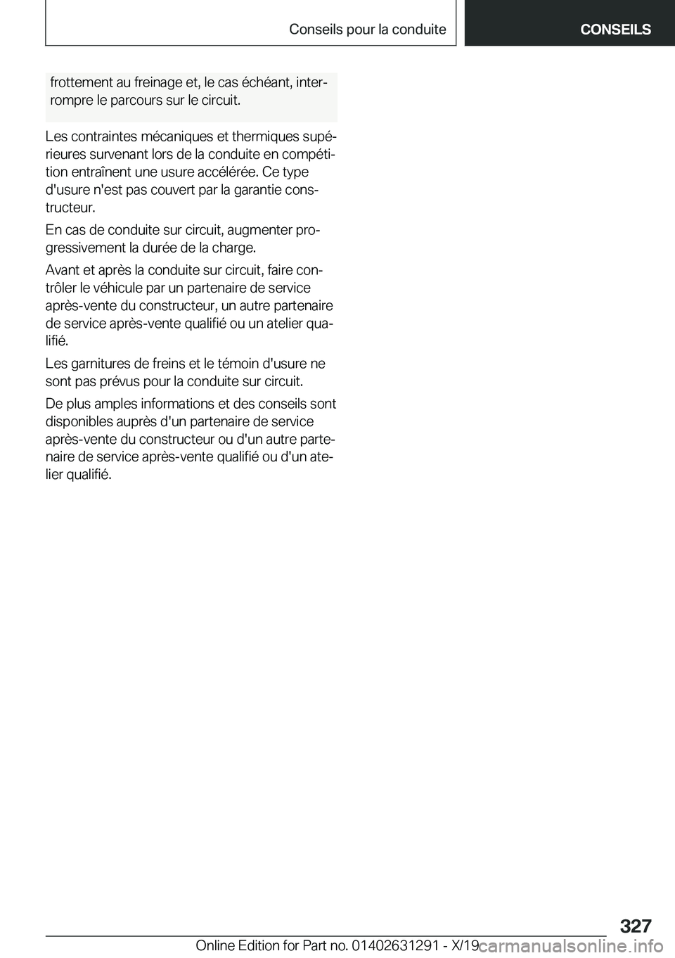 BMW M8 2020  Notices Demploi (in French) �f�r�o�t�t�e�m�e�n�t��a�u��f�r�e�i�n�a�g�e��e�t�,��l�e��c�a�s��é�c�h�é�a�n�t�,��i�n�t�e�rj�r�o�m�p�r�e��l�e��p�a�r�c�o�u�r�s��s�u�r��l�e��c�i�r�c�u�i�t�.
�L�e�s��c�o�n�t�r�a�i�n�t�e�s�