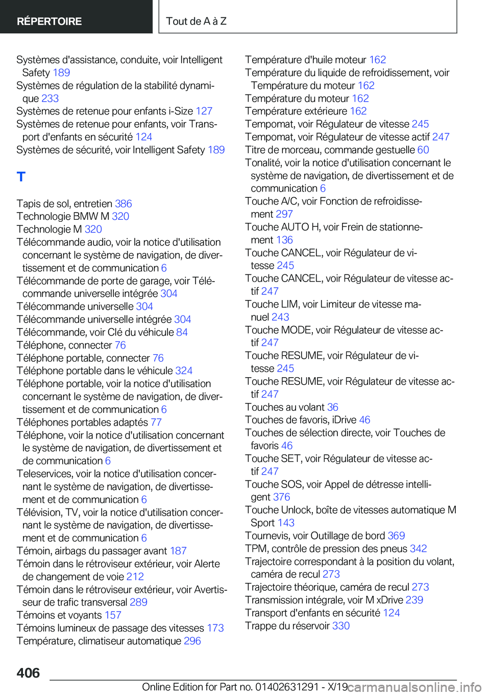 BMW M8 2020  Notices Demploi (in French) �S�y�s�t�è�m�e�s��d�'�a�s�s�i�s�t�a�n�c�e�,��c�o�n�d�u�i�t�e�,��v�o�i�r��I�n�t�e�l�l�i�g�e�n�t�S�a�f�e�t�y� �1�8�9�
�S�y�s�t�è�m�e�s��d�e��r�é�g�u�l�a�t�i�o�n��d�e��l�a��s�t�a�b�i�l�