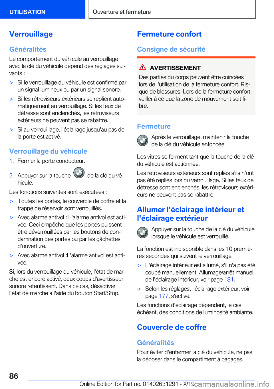BMW M8 2020  Notices Demploi (in French) �V�e�r�r�o�u�i�l�l�a�g�e
�G�é�n�é�r�a�l�i�t�é�s
�L�e��c�o�m�p�o�r�t�e�m�e�n�t��d�u��v�é�h�i�c�u�l�e��a�u��v�e�r�r�o�u�i�l�l�a�g�e
�a�v�e�c��l�a��c�l�é��d�u��v�é�h�i�c�u�l�e��d�é�p�e�n