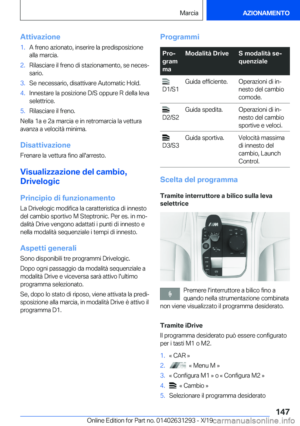 BMW M8 2020  Libretti Di Uso E manutenzione (in Italian) �A�t�t�i�v�a�z�i�o�n�e�1�.�A��f�r�e�n�o��a�z�i�o�n�a�t�o�,��i�n�s�e�r�i�r�e��l�a��p�r�e�d�i�s�p�o�s�i�z�i�o�n�e�a�l�l�a��m�a�r�c�i�a�.�2�.�R�i�l�a�s�c�i�a�r�e��i�l��f�r�e�n�o��d�i��s�t�a�z�i