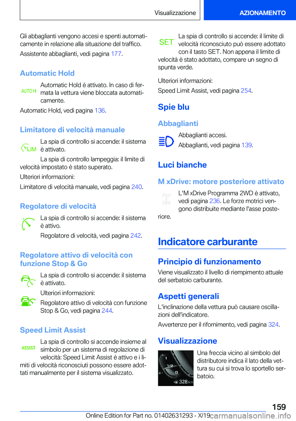 BMW M8 2020  Libretti Di Uso E manutenzione (in Italian) �G�l�i��a�b�b�a�g�l�i�a�n�t�i��v�e�n�g�o�n�o��a�c�c�e�s�i��e��s�p�e�n�t�i��a�u�t�o�m�a�t�iª
�c�a�m�e�n�t�e��i�n��r�e�l�a�z�i�o�n�e��a�l�l�a��s�i�t�u�a�z�i�o�n�e��d�e�l��t�r�a�f�f�i�c�o�.