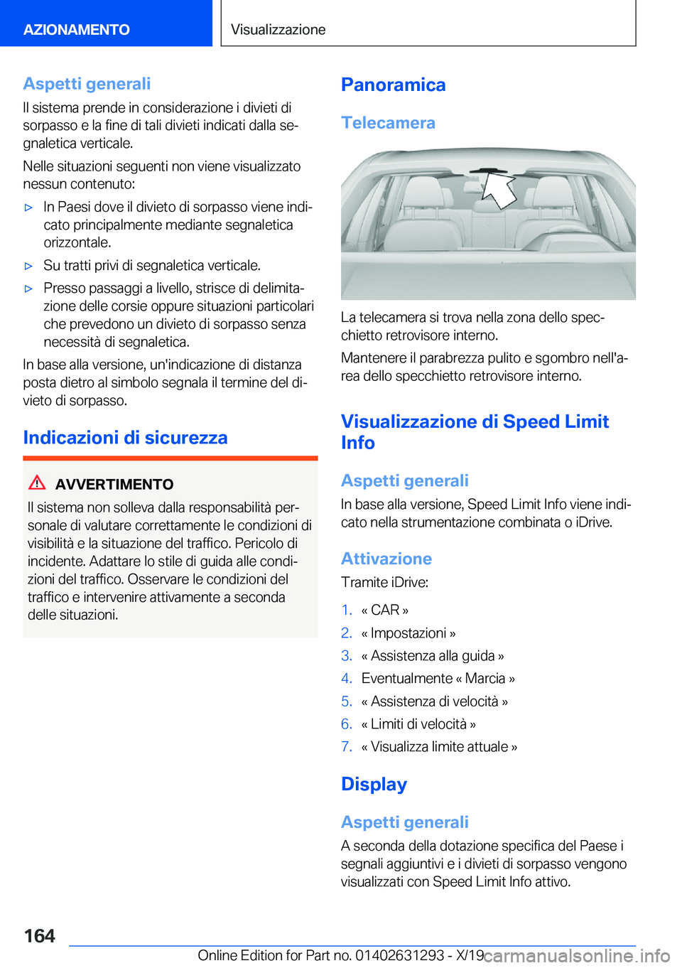 BMW M8 2020  Libretti Di Uso E manutenzione (in Italian) �A�s�p�e�t�t�i��g�e�n�e�r�a�l�i
�I�l��s�i�s�t�e�m�a��p�r�e�n�d�e��i�n��c�o�n�s�i�d�e�r�a�z�i�o�n�e��i��d�i�v�i�e�t�i��d�i
�s�o�r�p�a�s�s�o��e��l�a��f�i�n�e��d�i��t�a�l�i��d�i�v�i�e�t�i�