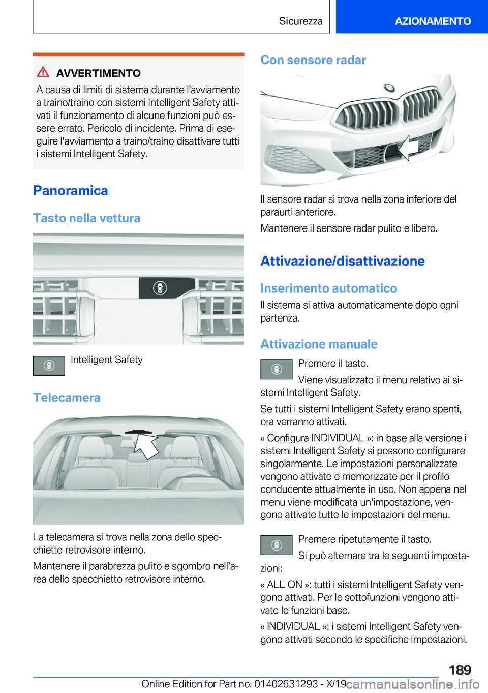 BMW M8 2020  Libretti Di Uso E manutenzione (in Italian) �A�V�V�E�R�T�I�M�E�N�T�O
�A��c�a�u�s�a��d�i��l�i�m�i�t�i��d�i��s�i�s�t�e�m�a��d�u�r�a�n�t�e��l�'�a�v�v�i�a�m�e�n�t�o �a��t�r�a�i�n�o�/�t�r�a�i�n�o��c�o�n��s�i�s�t�e�m�i��I�n�t�e�l�l�i�g