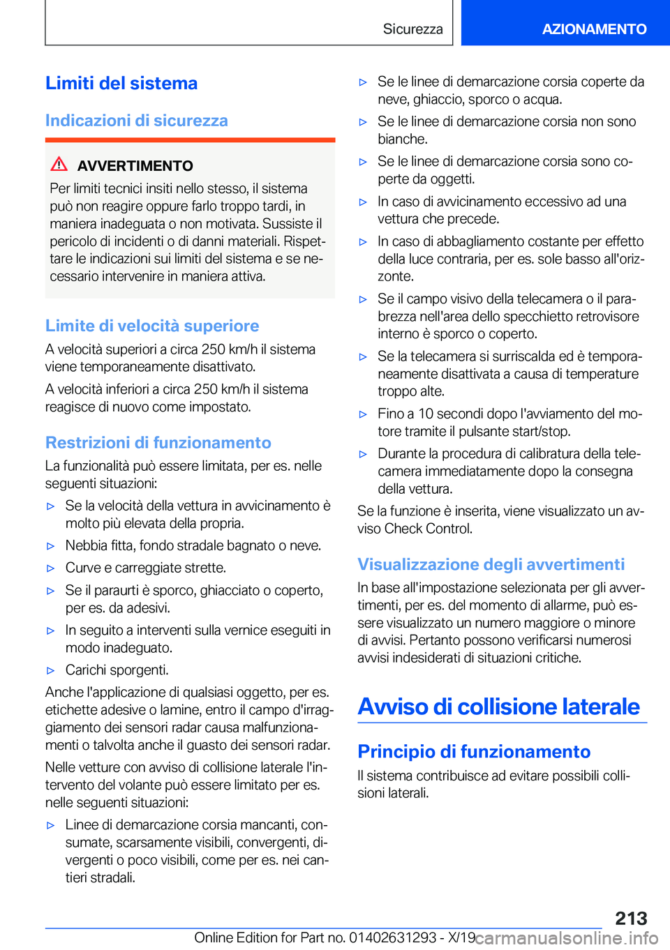 BMW M8 2020  Libretti Di Uso E manutenzione (in Italian) �L�i�m�i�t�i��d�e�l��s�i�s�t�e�m�a�I�n�d�i�c�a�z�i�o�n�i��d�i��s�i�c�u�r�e�z�z�a
�A�V�V�E�R�T�I�M�E�N�T�O
�P�e�r��l�i�m�i�t�i��t�e�c�n�i�c�i��i�n�s�i�t�i��n�e�l�l�o��s�t�e�s�s�o�,��i�l��s�i