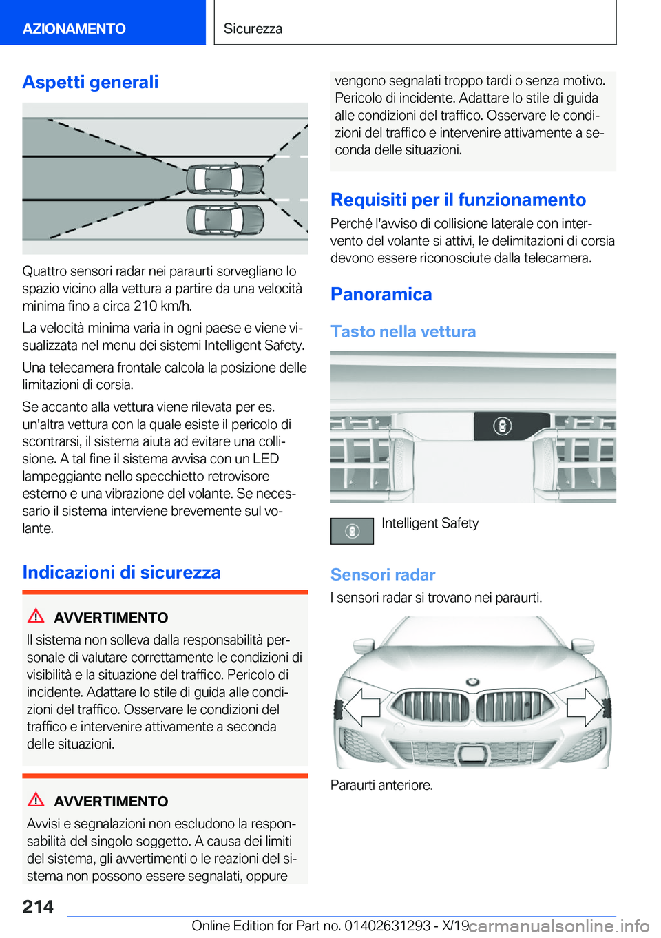 BMW M8 2020  Libretti Di Uso E manutenzione (in Italian) �A�s�p�e�t�t�i��g�e�n�e�r�a�l�i
�Q�u�a�t�t�r�o��s�e�n�s�o�r�i��r�a�d�a�r��n�e�i��p�a�r�a�u�r�t�i��s�o�r�v�e�g�l�i�a�n�o��l�o
�s�p�a�z�i�o��v�i�c�i�n�o��a�l�l�a��v�e�t�t�u�r�a��a��p�a�r�t�i