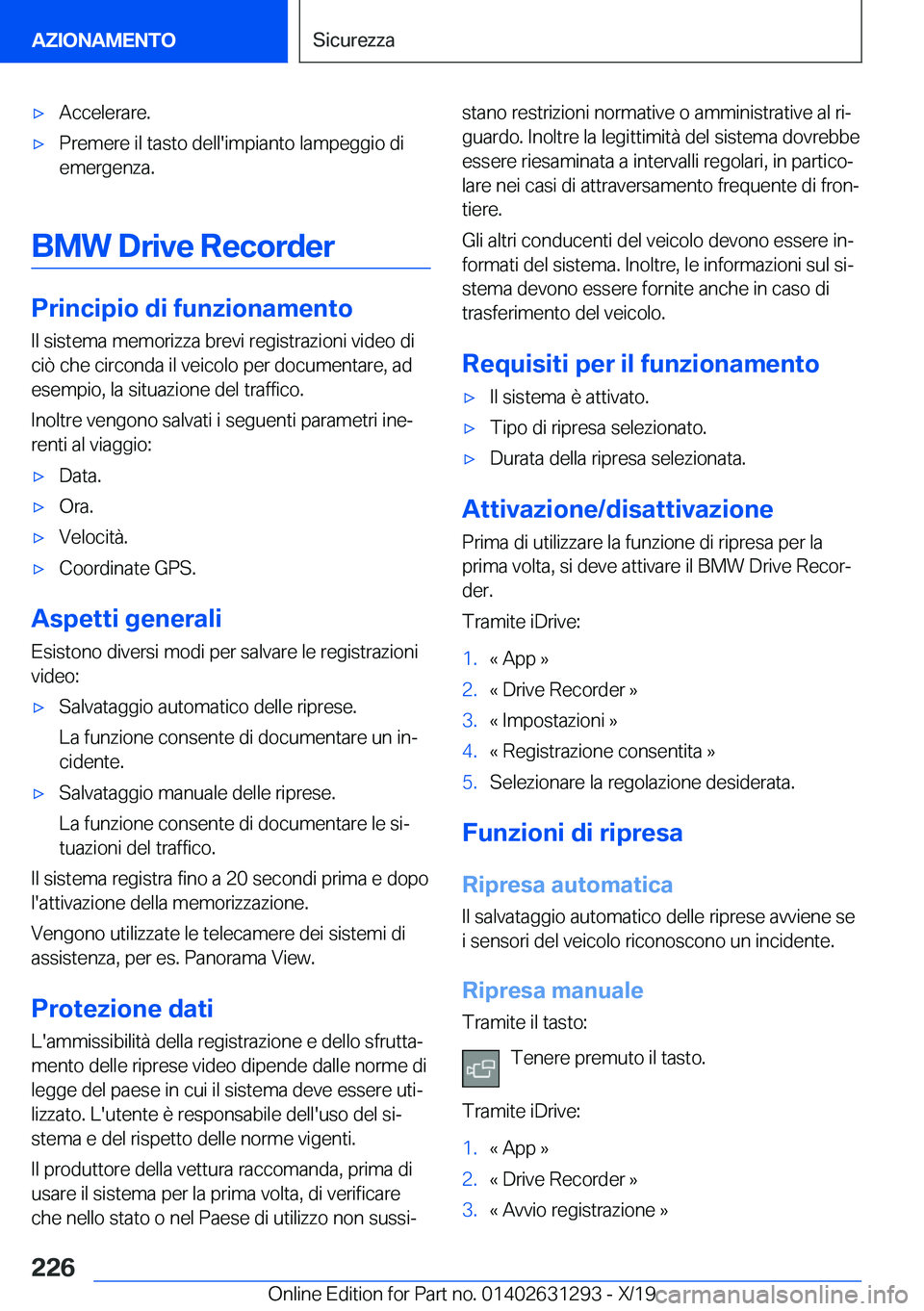 BMW M8 2020  Libretti Di Uso E manutenzione (in Italian) 'x�A�c�c�e�l�e�r�a�r�e�.'x�P�r�e�m�e�r�e��i�l��t�a�s�t�o��d�e�l�l�'�i�m�p�i�a�n�t�o��l�a�m�p�e�g�g�i�o��d�i�e�m�e�r�g�e�n�z�a�.
�B�M�W��D�r�i�v�e��R�e�c�o�r�d�e�r
�P�r�i�n�c�i�p�i�o