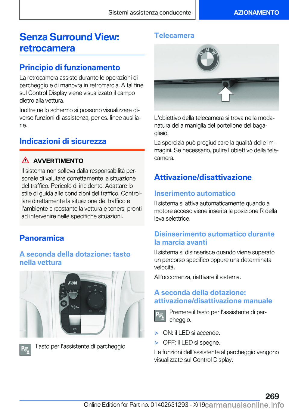 BMW M8 2020  Libretti Di Uso E manutenzione (in Italian) �S�e�n�z�a��S�u�r�r�o�u�n�d��V�i�e�w�:�r�e�t�r�o�c�a�m�e�r�a
�P�r�i�n�c�i�p�i�o��d�i��f�u�n�z�i�o�n�a�m�e�n�t�o �L�a��r�e�t�r�o�c�a�m�e�r�a��a�s�s�i�s�t�e��d�u�r�a�n�t�e��l�e��o�p�e�r�a�z�i�o