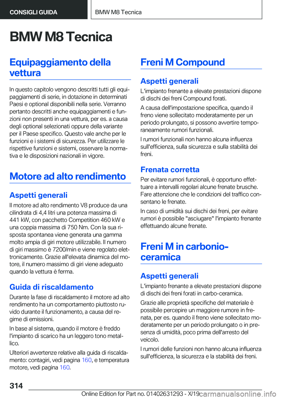 BMW M8 2020  Libretti Di Uso E manutenzione (in Italian) �B�M�W��M�8��T�e�c�n�i�c�a�E�q�u�i�p�a�g�g�i�a�m�e�n�t�o��d�e�l�l�a�v�e�t�t�u�r�a
�I�n��q�u�e�s�t�o��c�a�p�i�t�o�l�o��v�e�n�g�o�n�o��d�e�s�c�r�i�t�t�i��t�u�t�t�i��g�l�i��e�q�u�iª
�p�a�g�g�